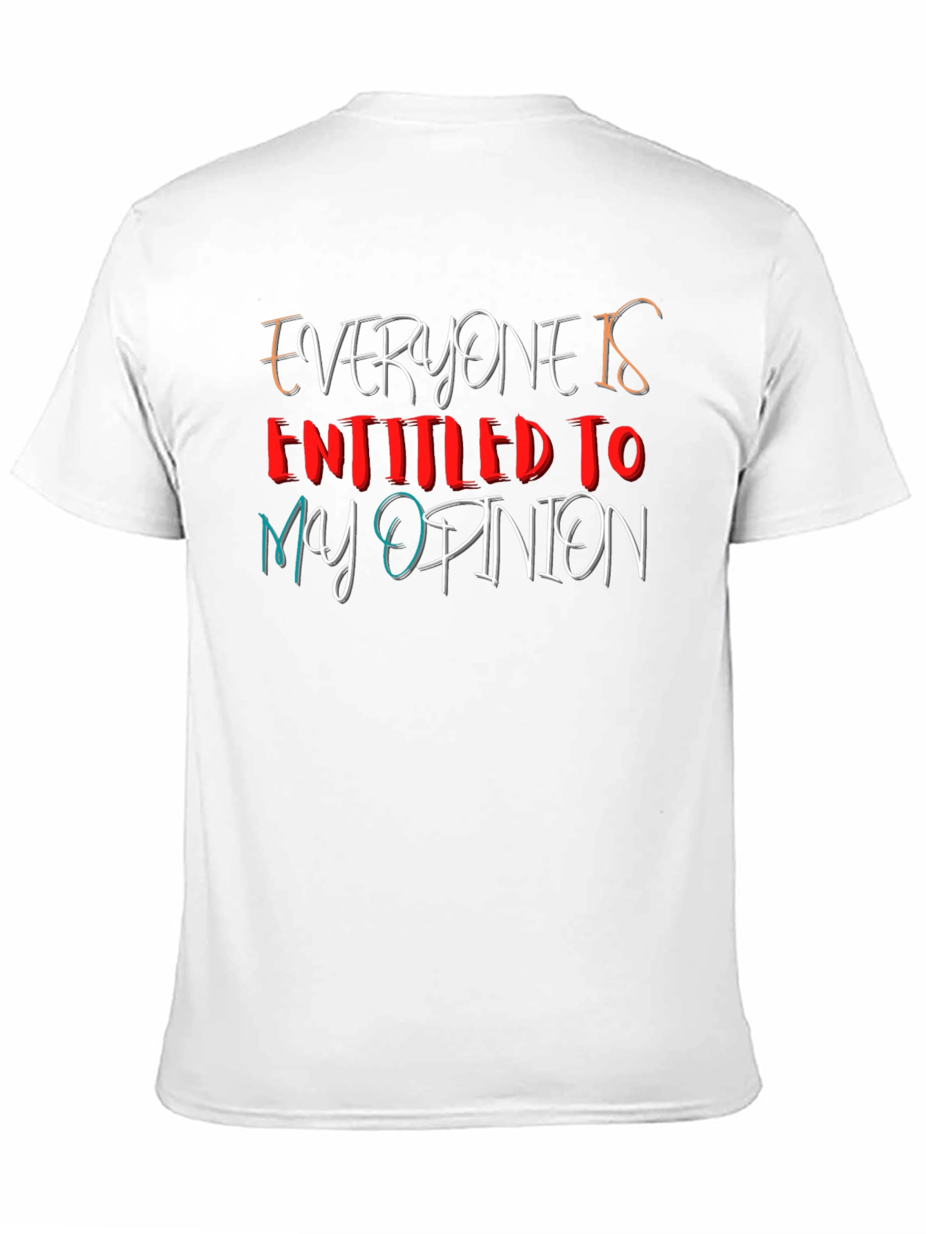 Everyone Is Entitled To My Opinion Black T-Shirt