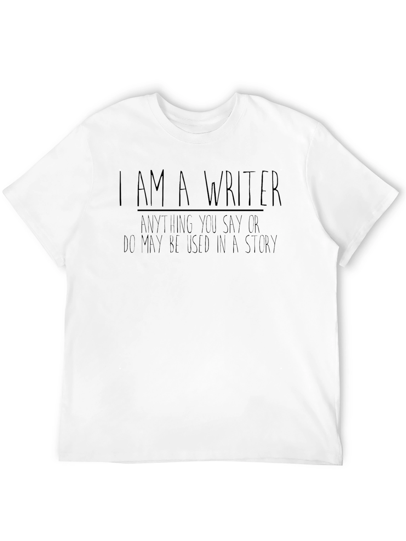 I am a Writer Novelty T-Shirt