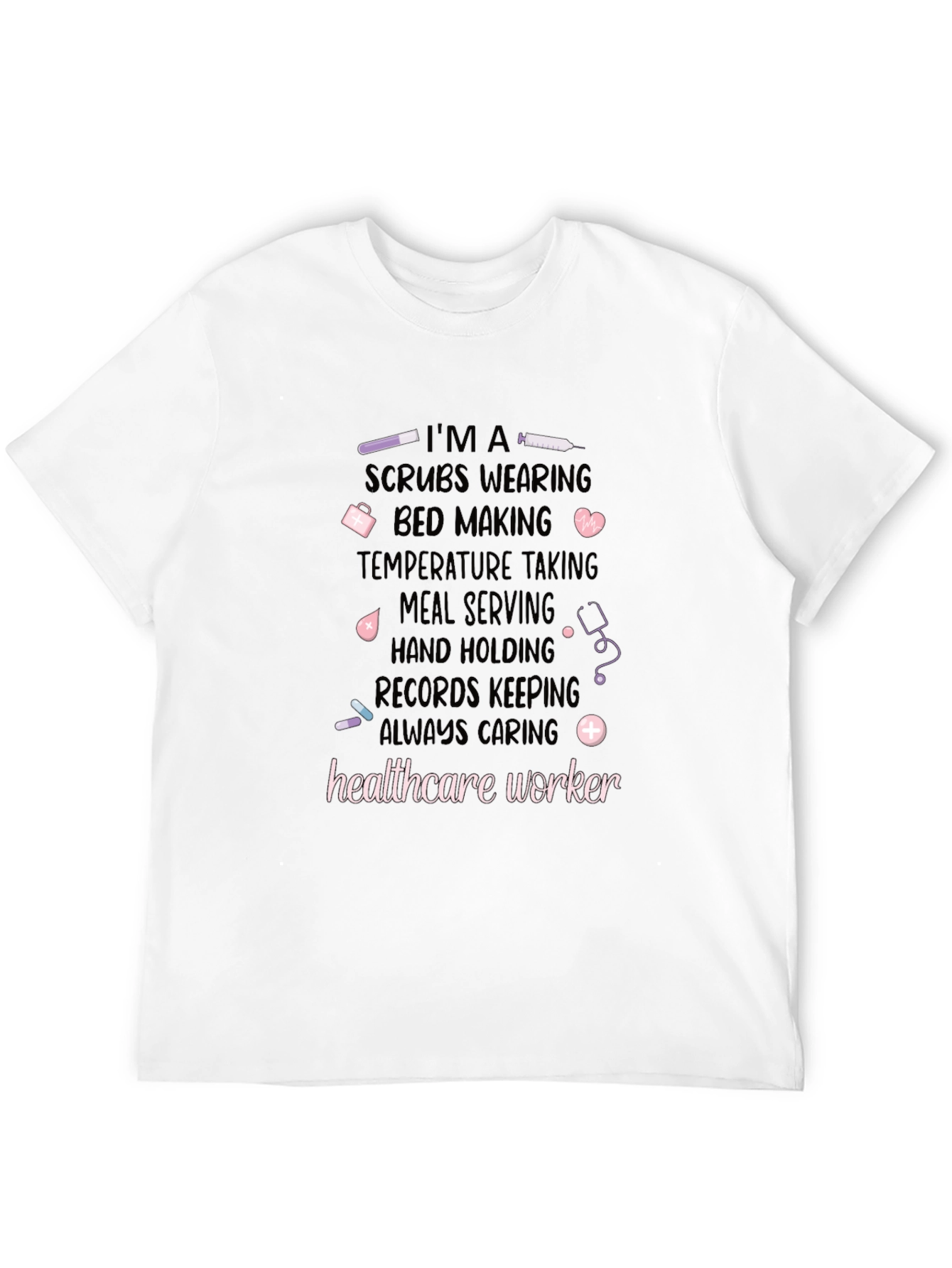 Healthcare Worker T-Shirt - Nurse Appreciation Gift
