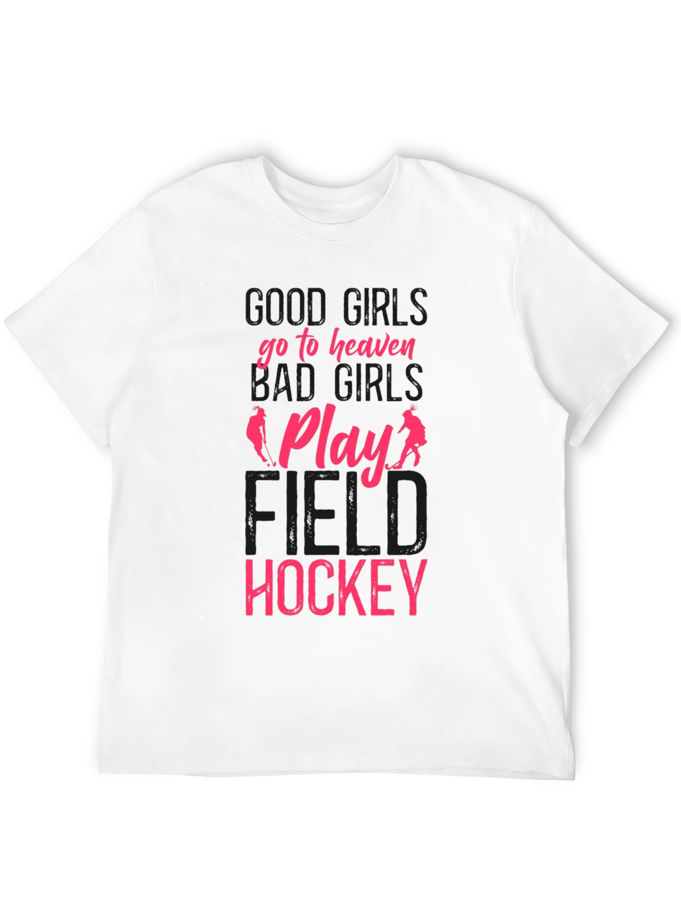 Field Hockey T-Shirt - Good Girls Go to Heaven