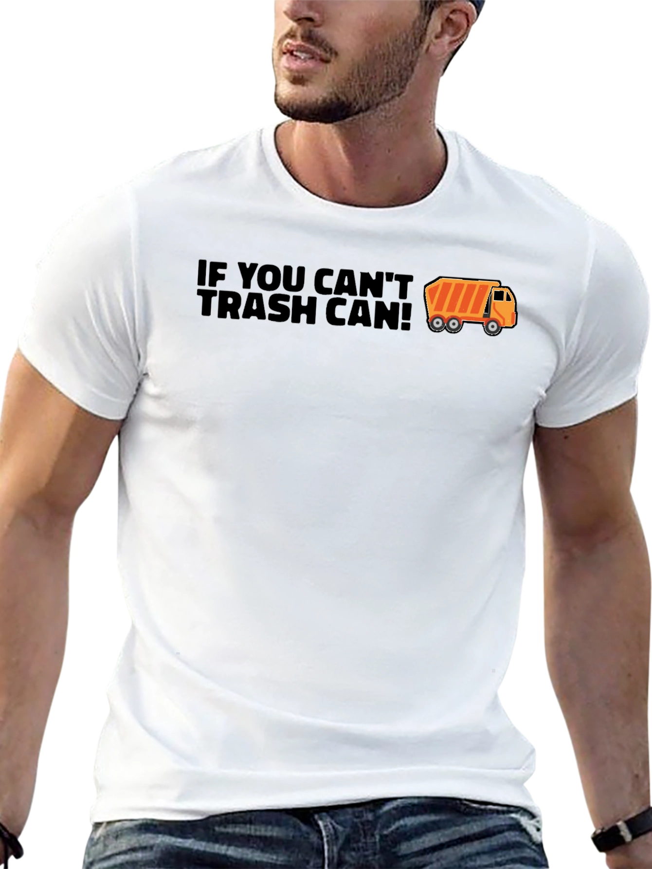 If You Cant Trash Can T-Shirt