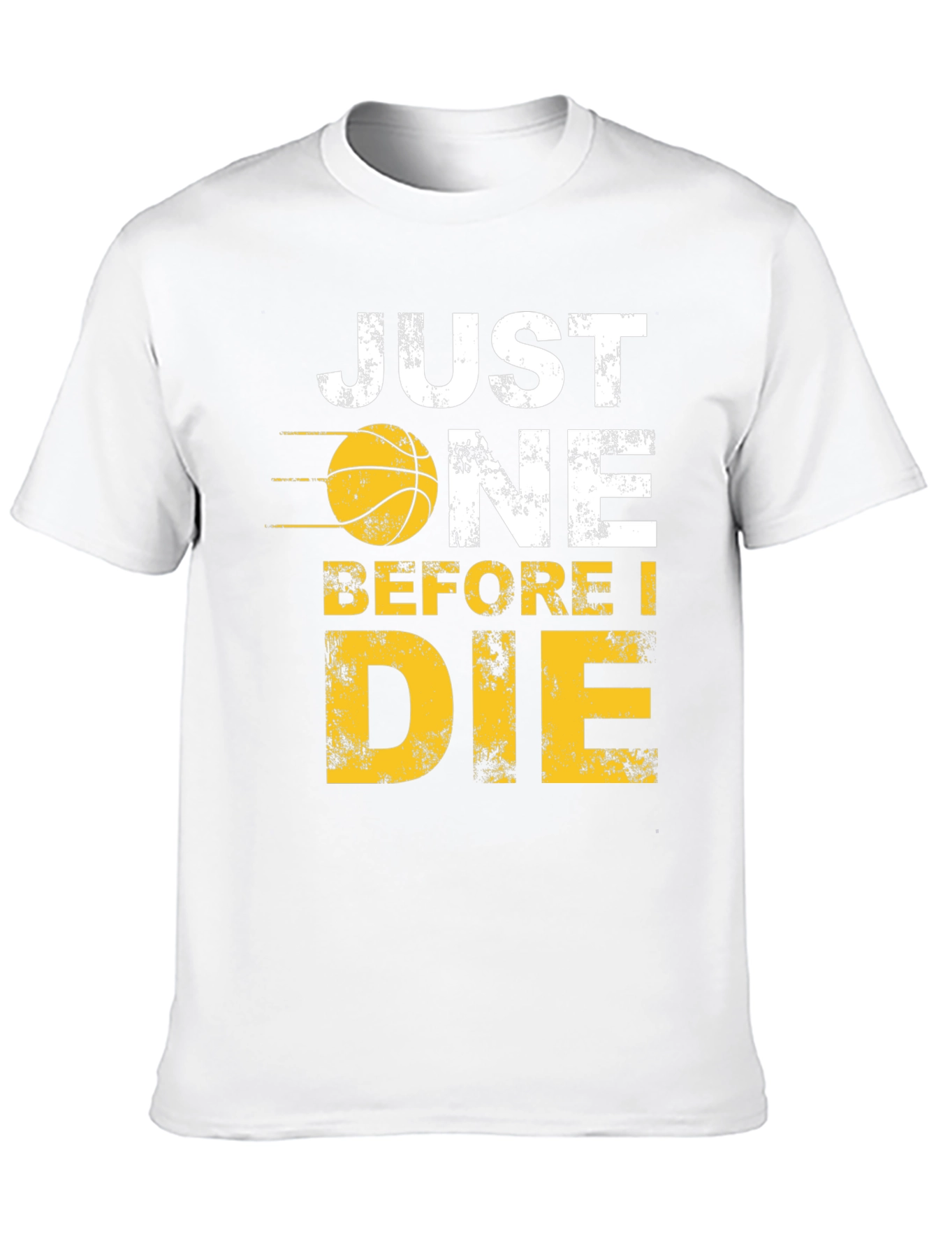 Just One Before I Die Basketball Graphic Tee