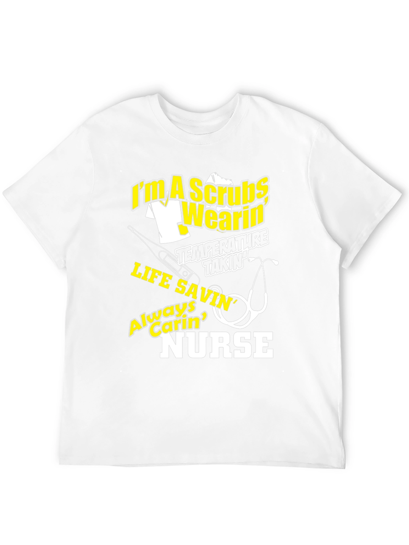 Nurse T-Shirt - Scrubs Wearin Life Savin Nurse Tee