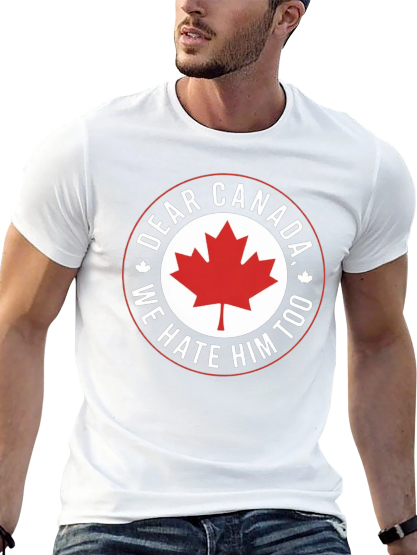 Dear Canada Tee - We Hate Him Too!