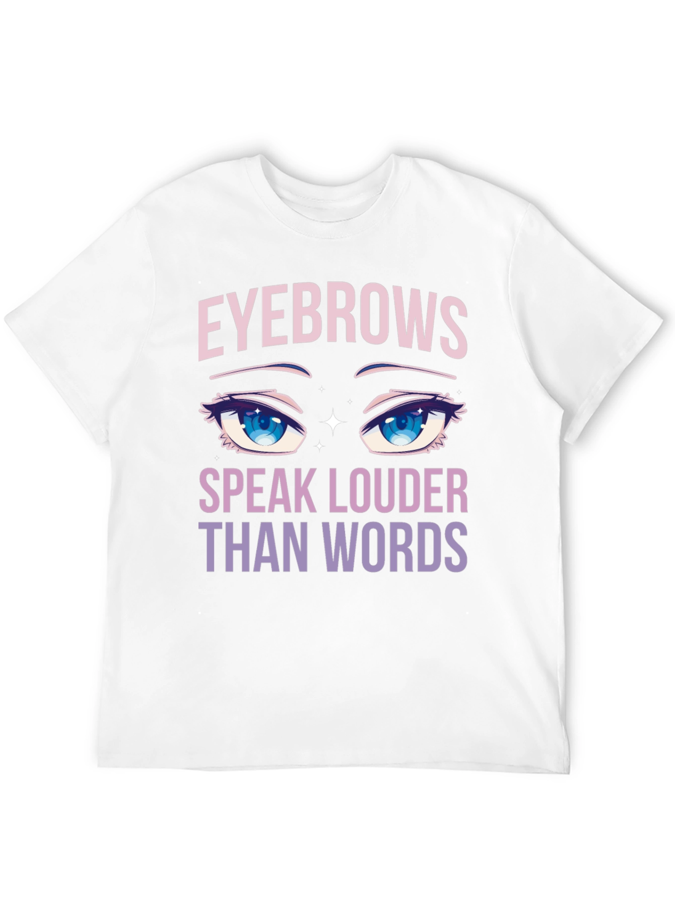 Eyebrows Speak Louder Graphic T-Shirt