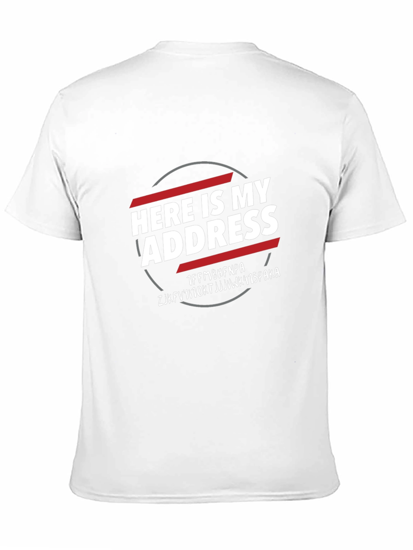 Here is My Address Encrypted T-Shirt - Novelty Tee