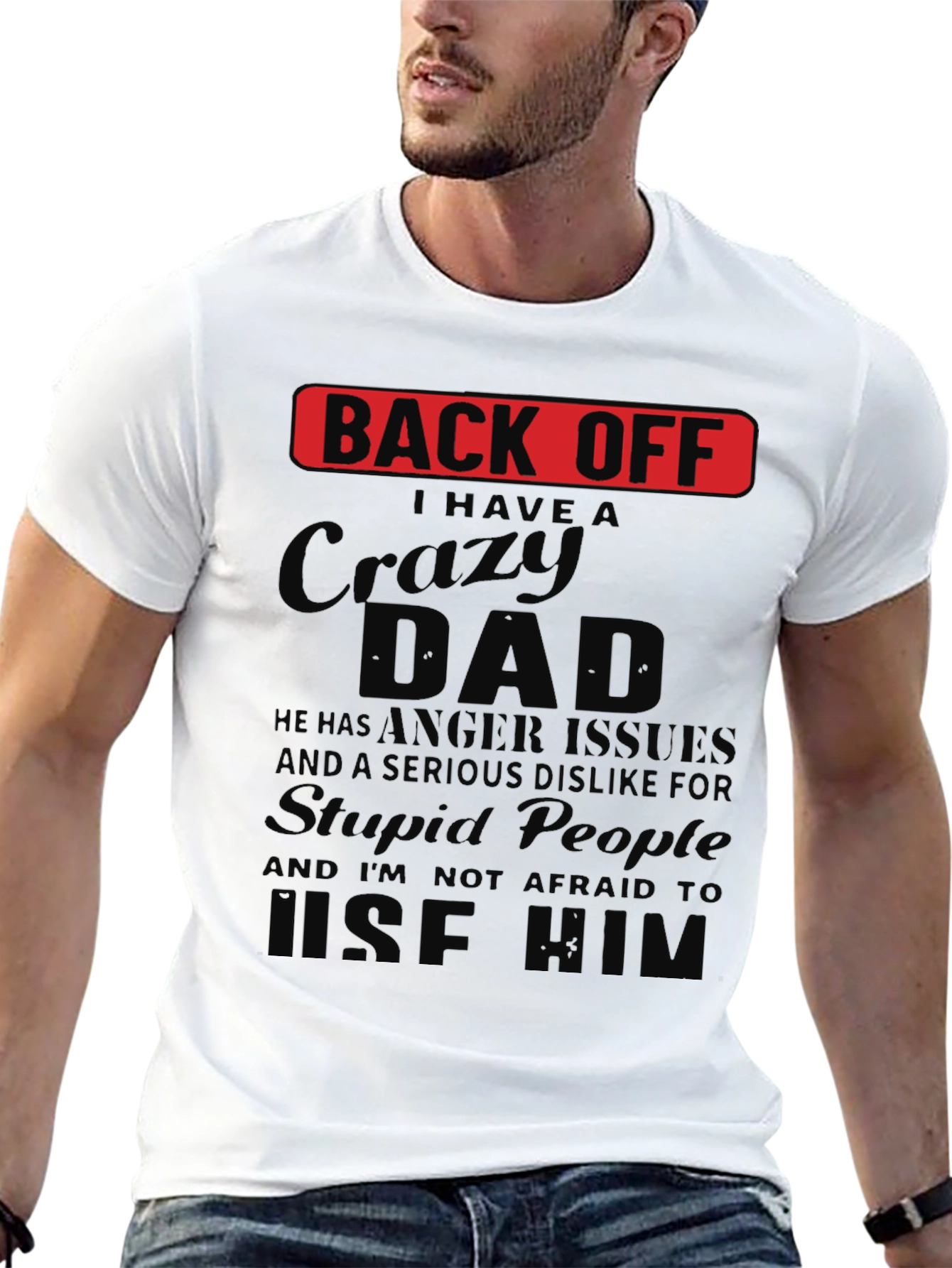 Back Off Crazy Dad Novelty T-Shirt