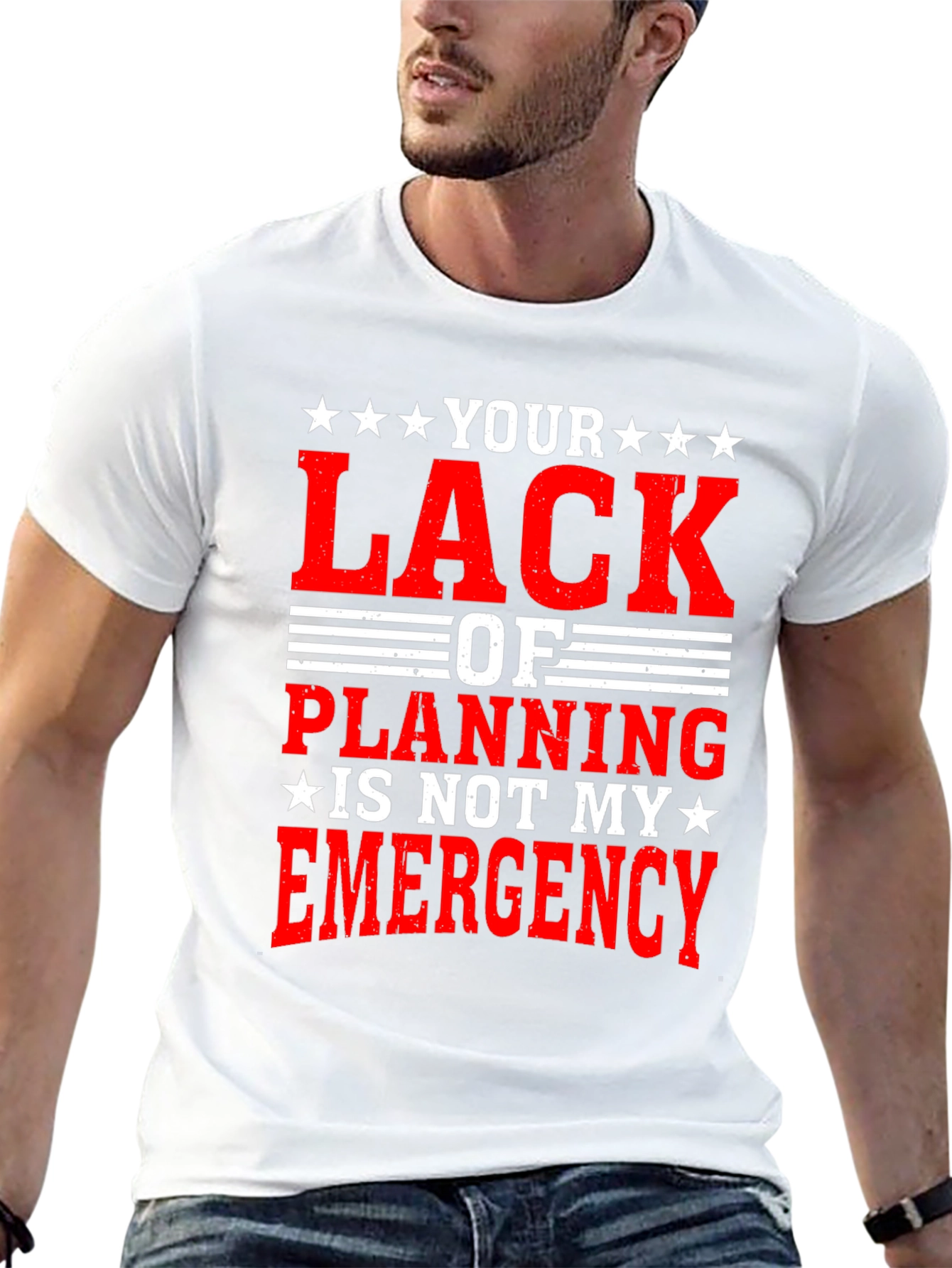 Your Lack of Planning T-Shirt Funny Sarcastic Gift