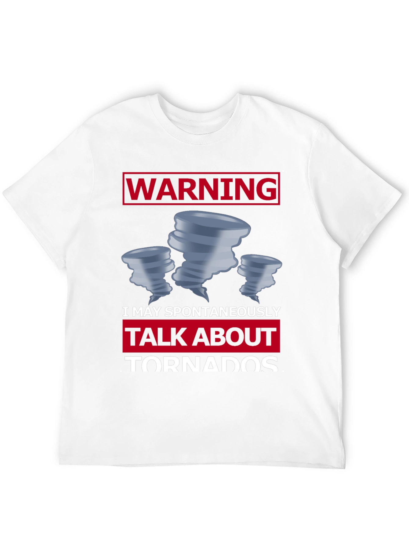 Warning: May Spontaneously Talk About Tornadoes T-Shirt