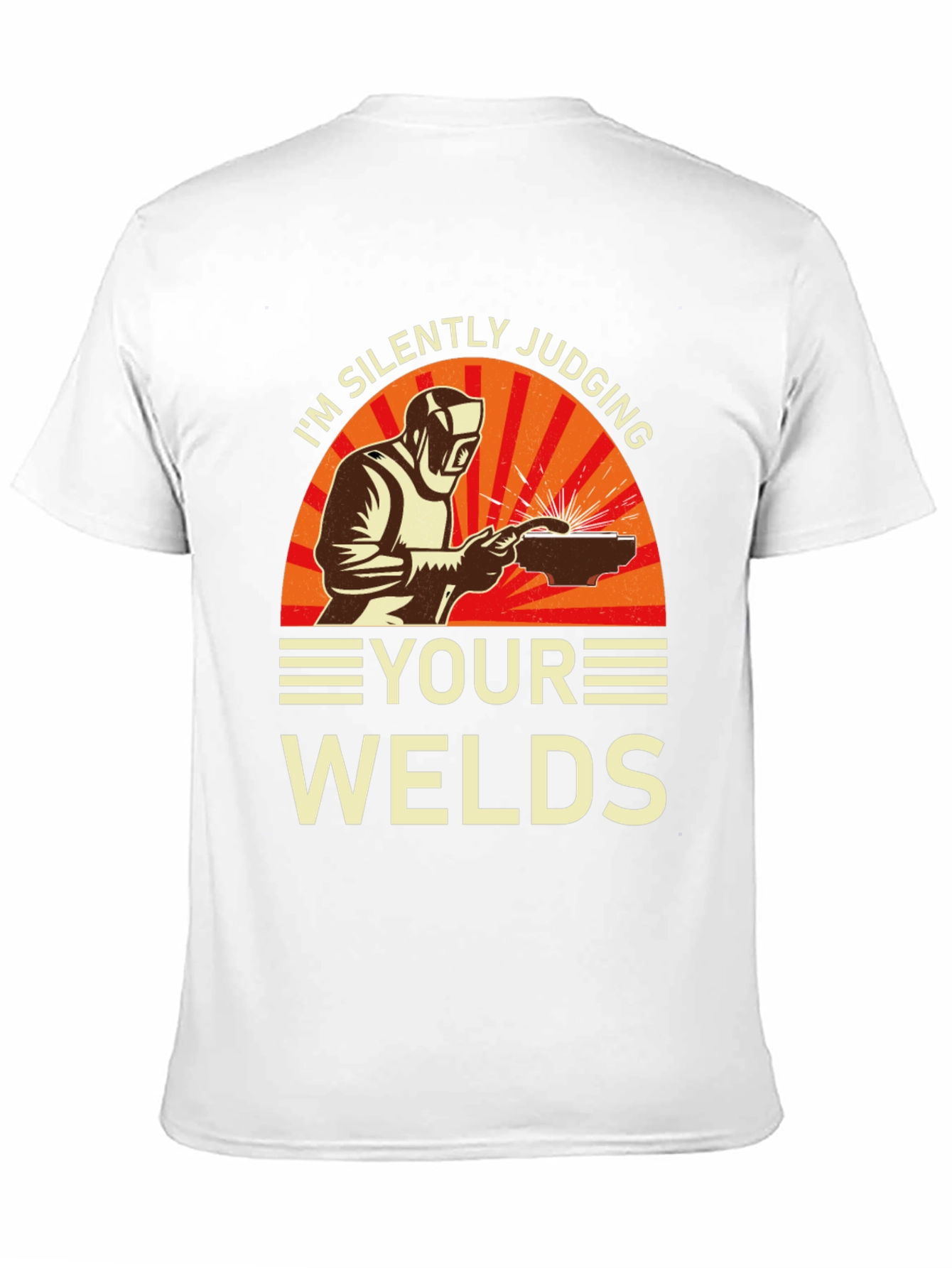Welder T-Shirt - Silently Judging Your Welds Funny Tee
