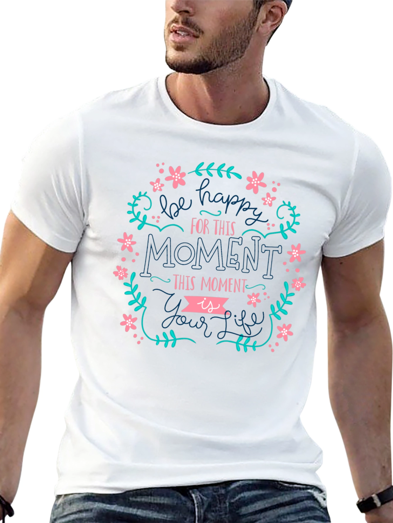 Be Happy Tee - Floral Moment Life Shirt
