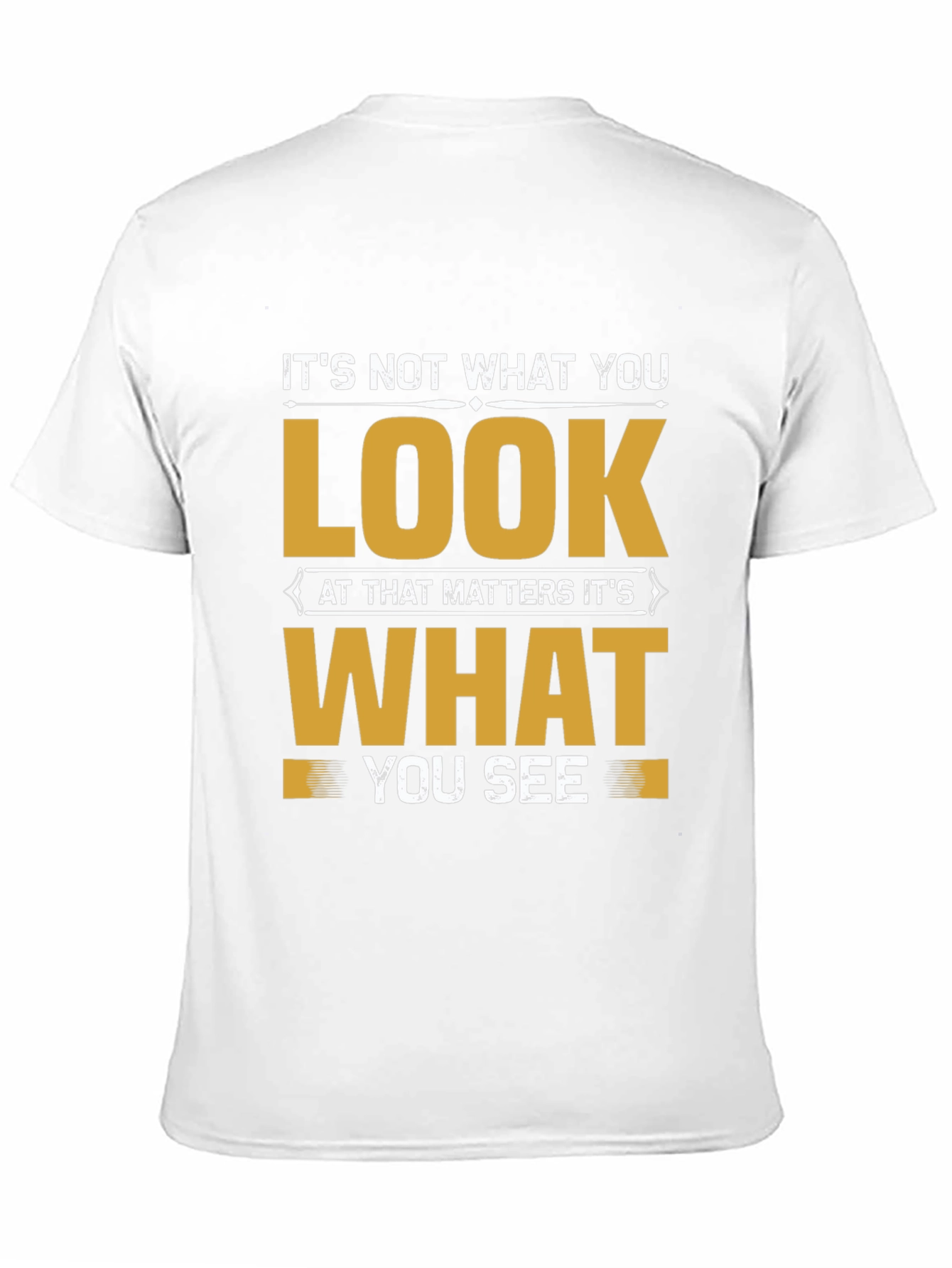 Motivational LOOK T-Shirt - See the Potential