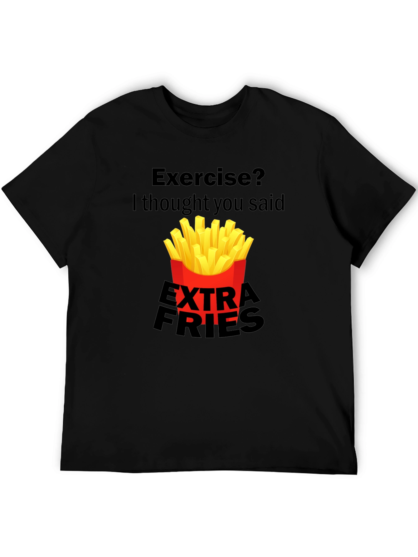 Exercise? Extra Fries Black Graphic Tee