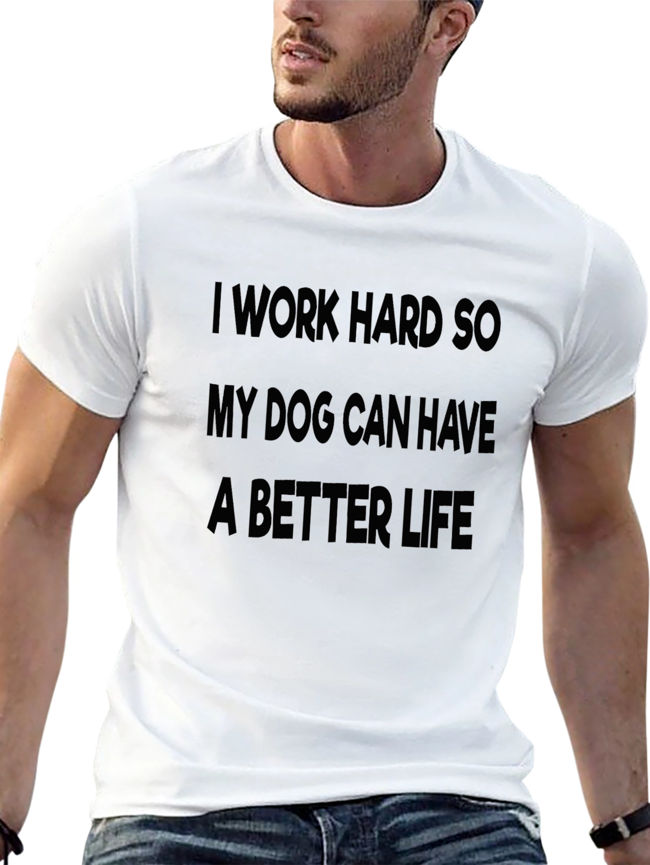 I Work Hard for My Dog T-Shirt
