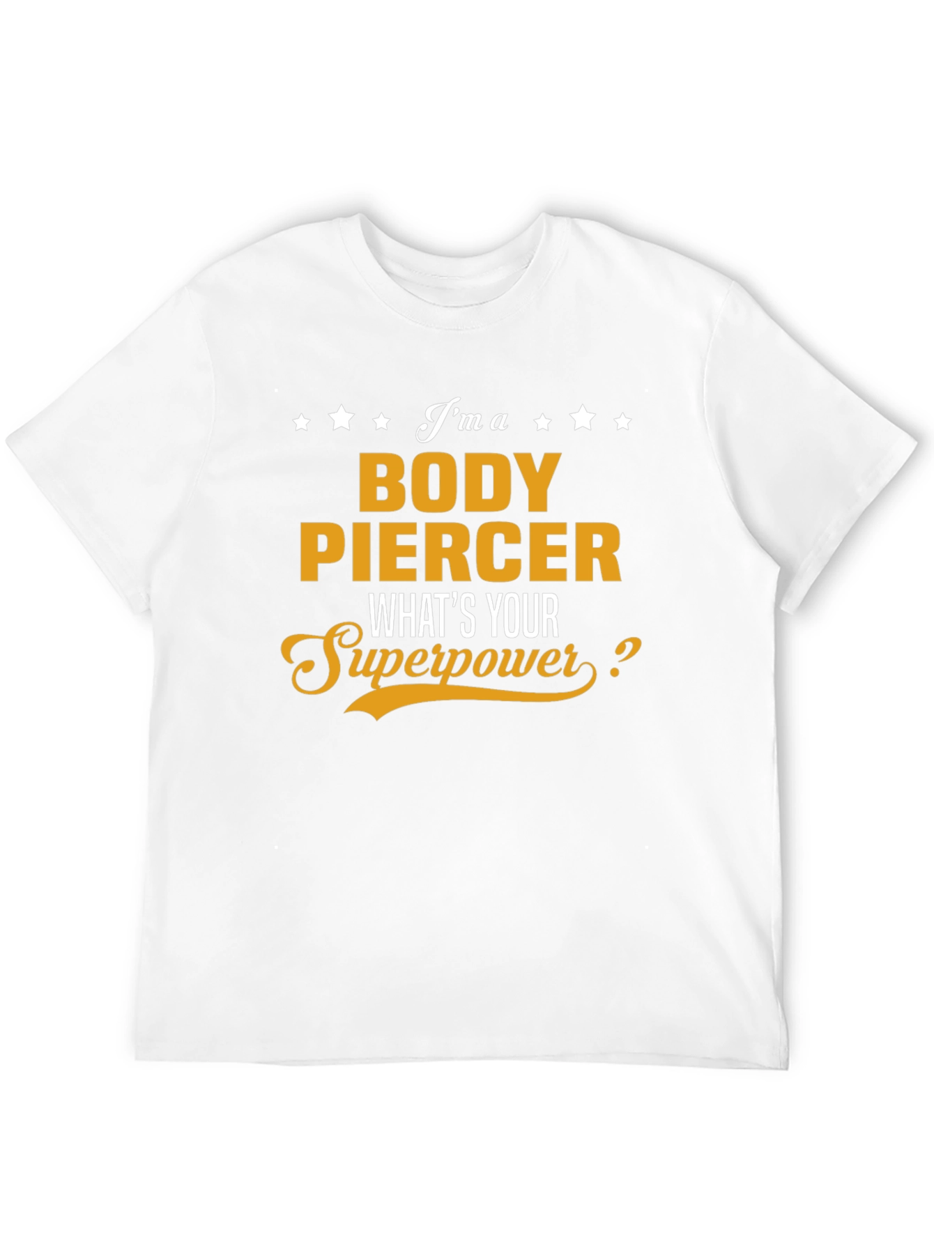 Body Piercer Superpower T-Shirt