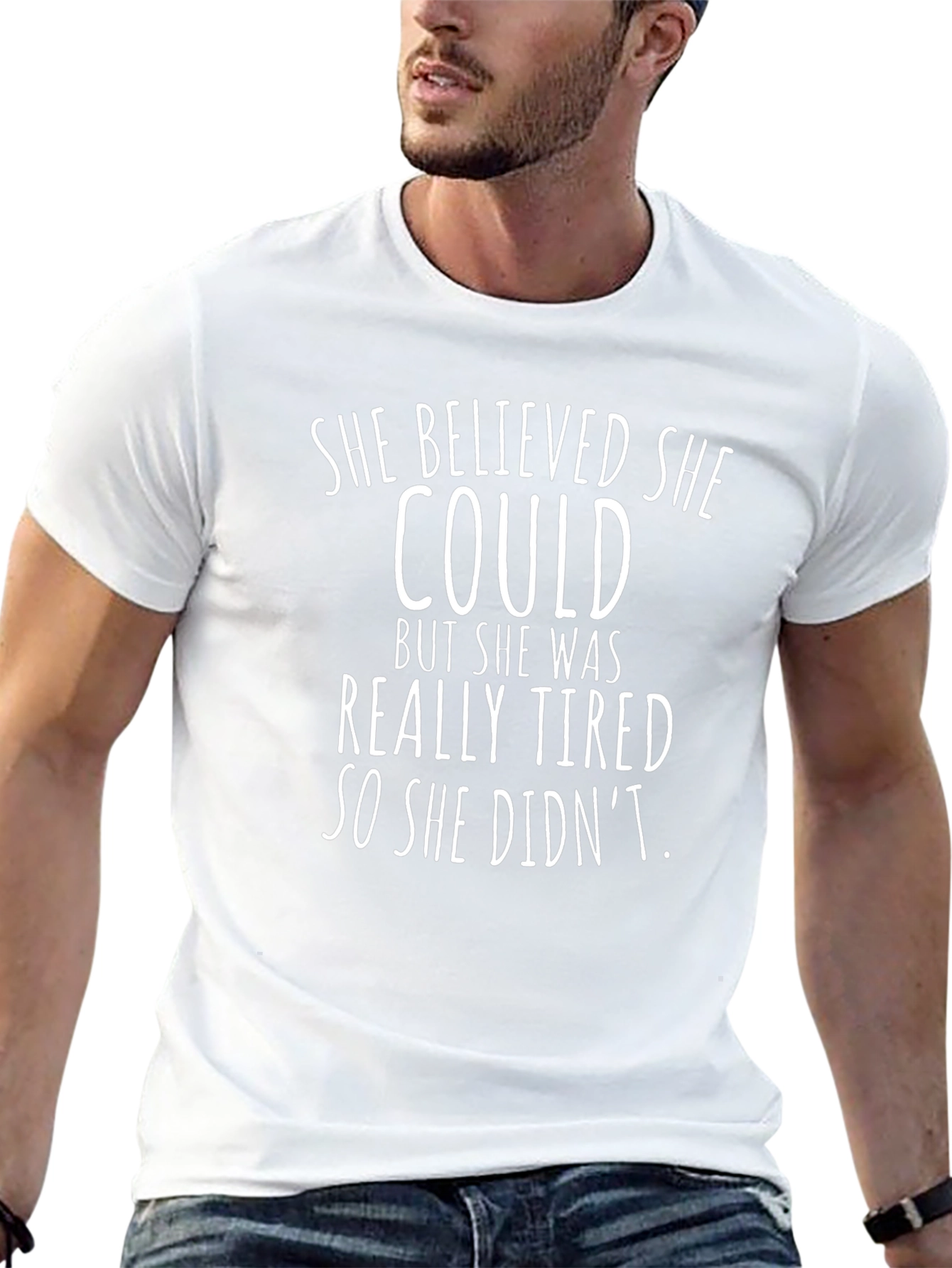 Funny Slogan T-Shirt - She Believed She Could