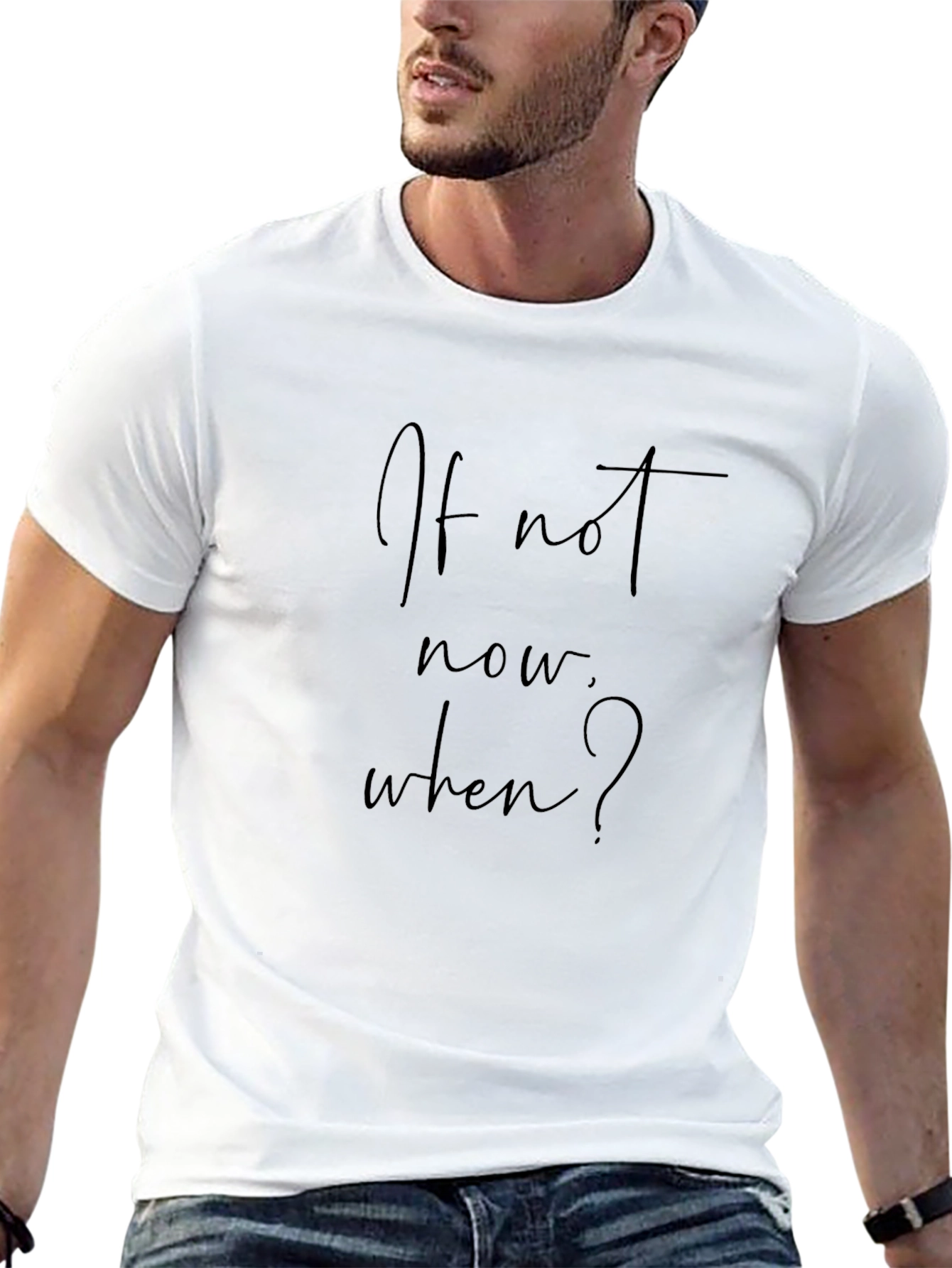 If Not Now When? Black T-Shirt