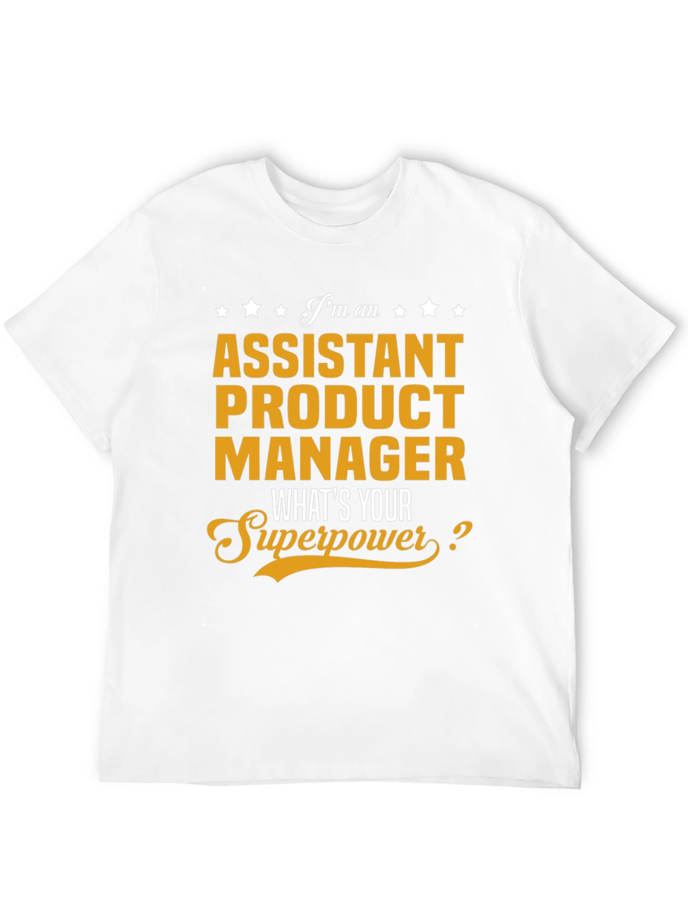 Assistant Product Manager Superpower T-Shirt