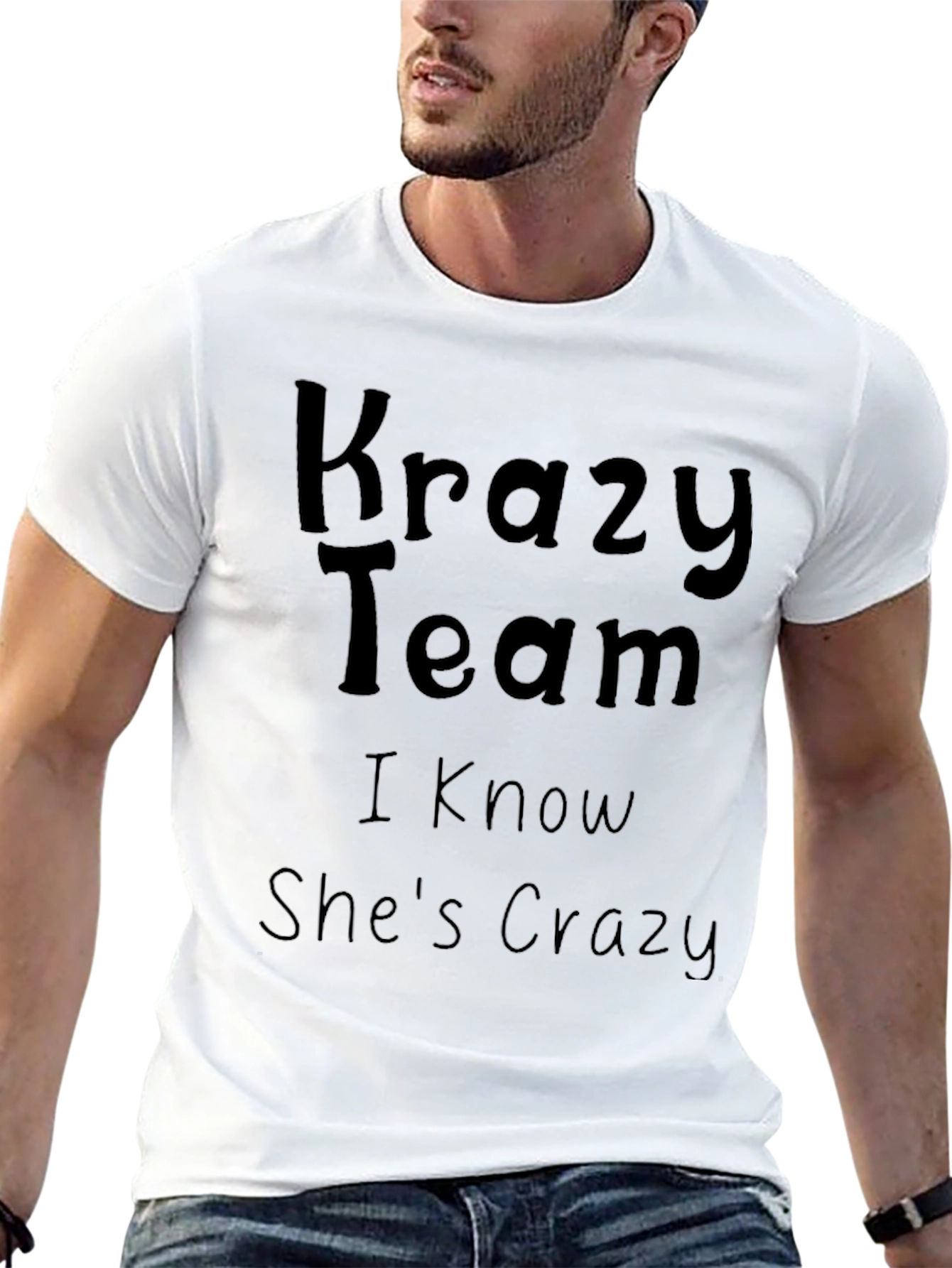Krazy Team T-Shirt - I Know Shes Crazy!
