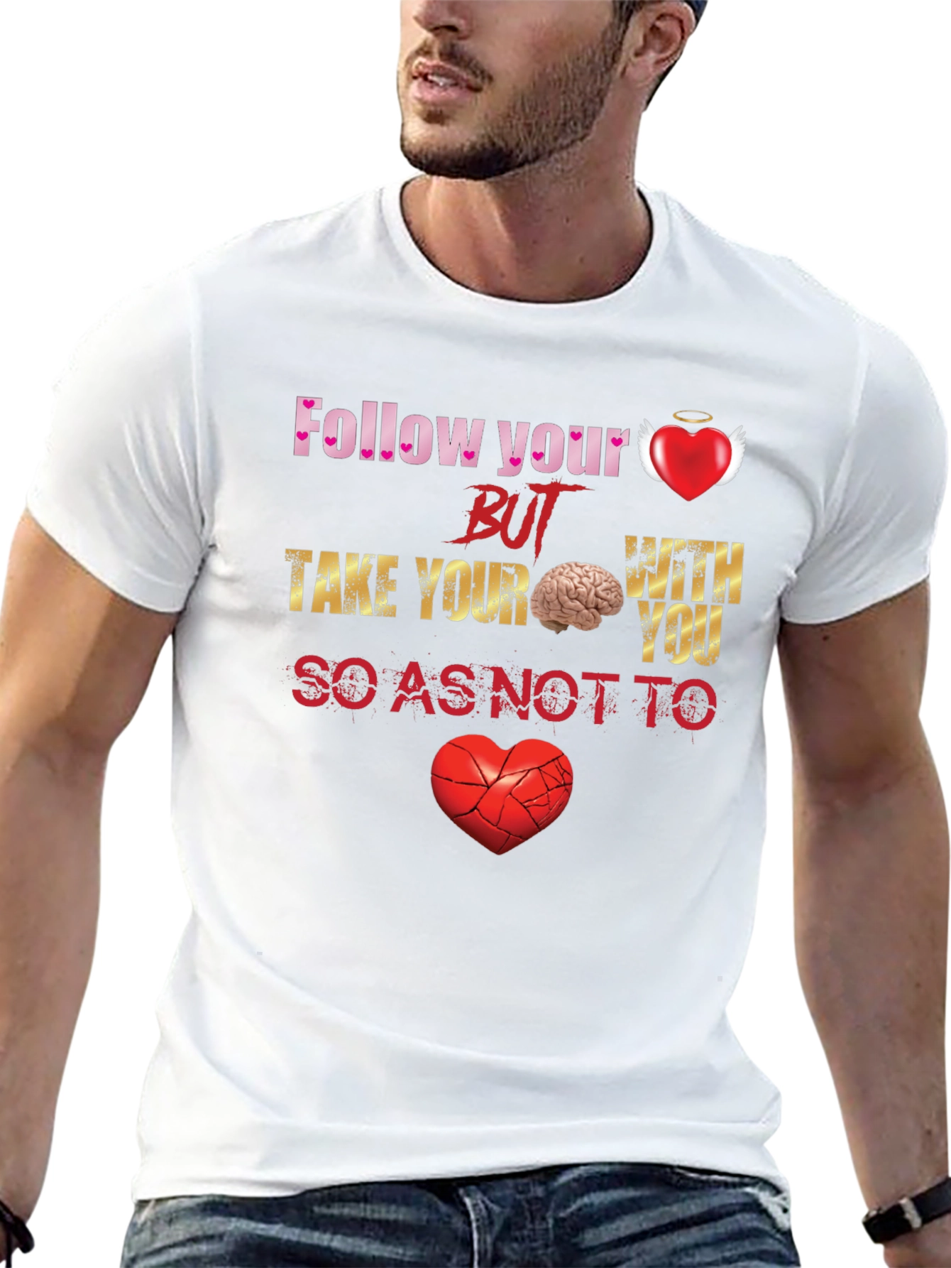 Follow Your Heart But Take Your Brain T-Shirt