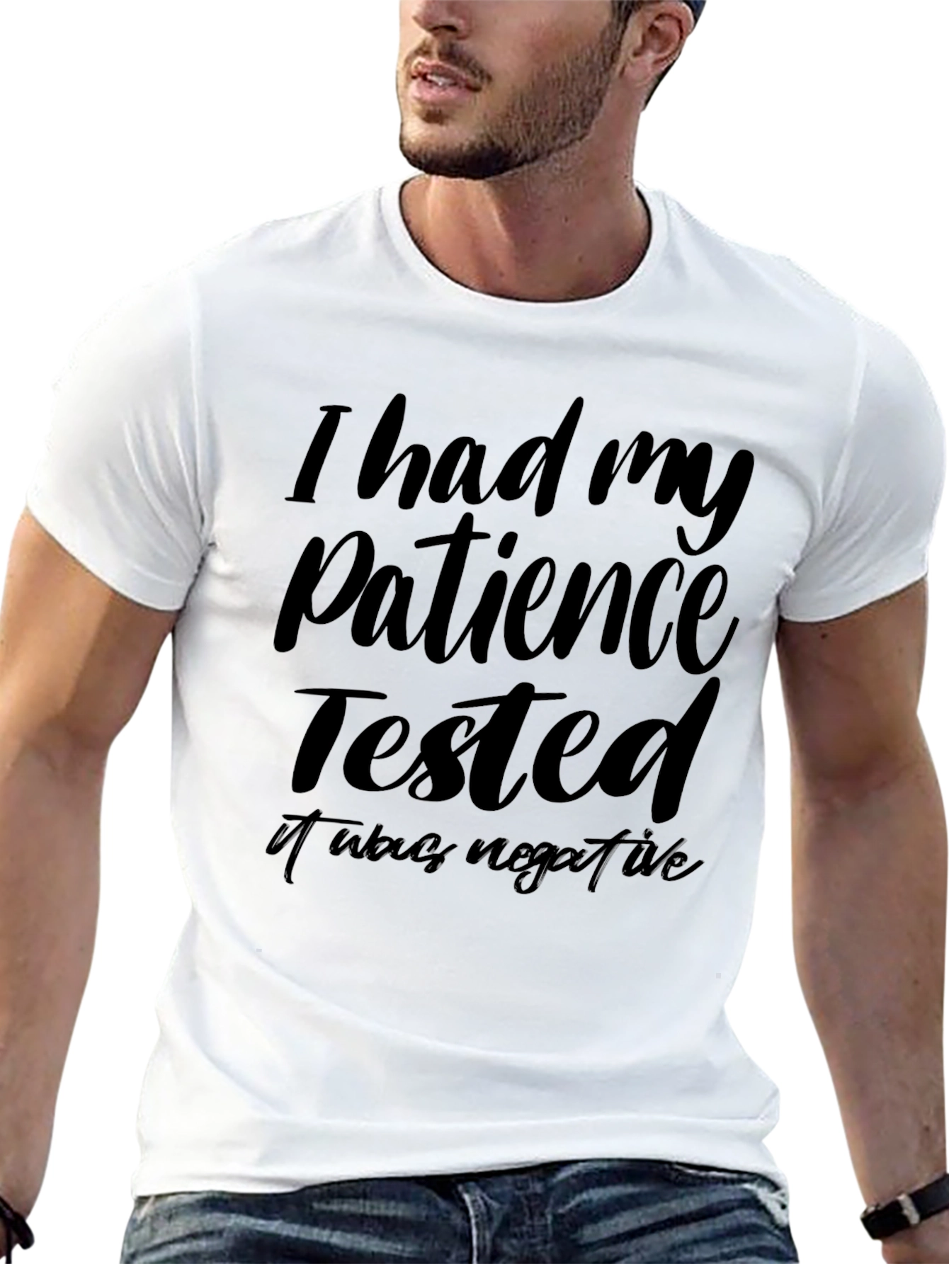 Patience Tested Negative Funny Graphic T-Shirt