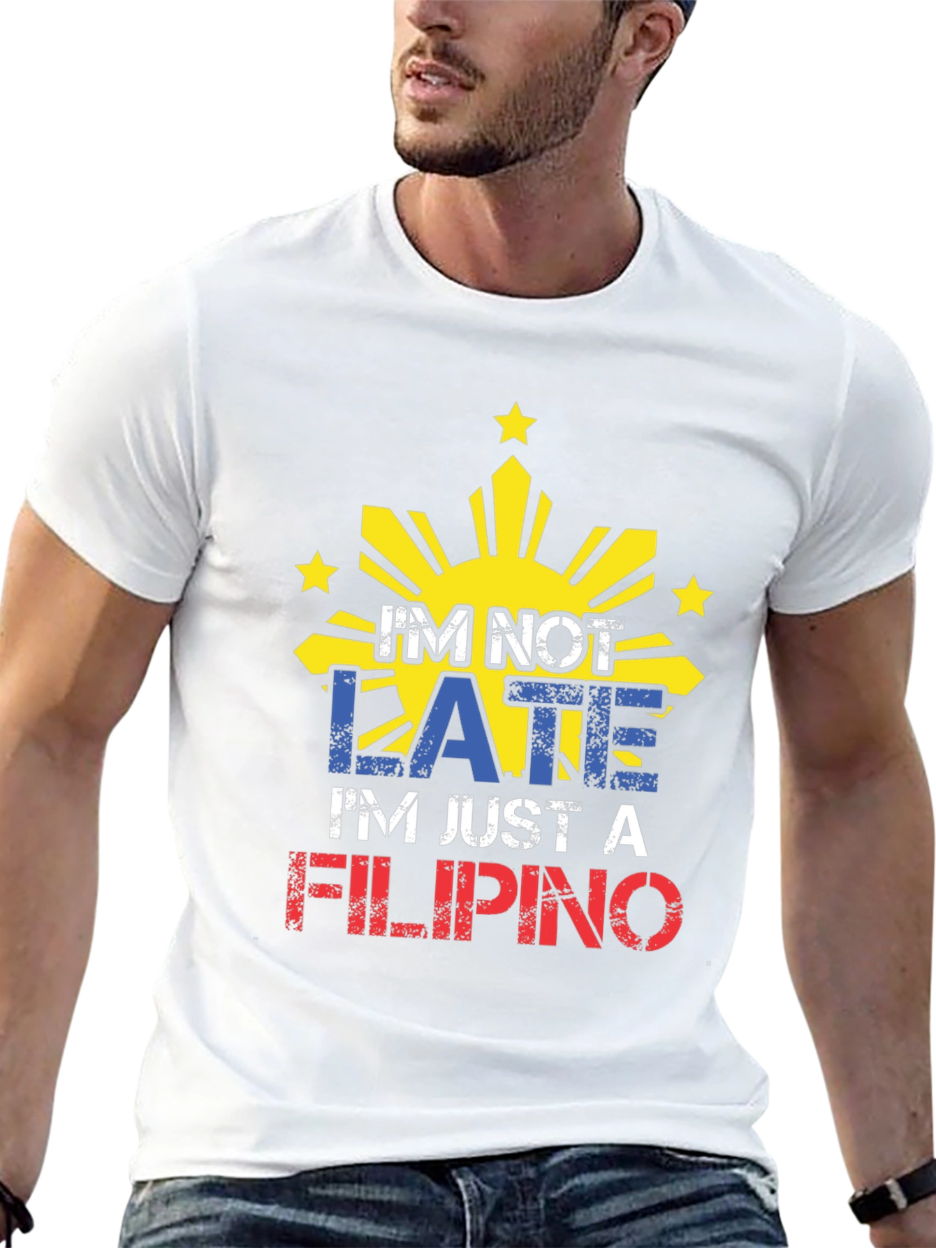 Funny Filipino Pride T-Shirt - Im Not Late