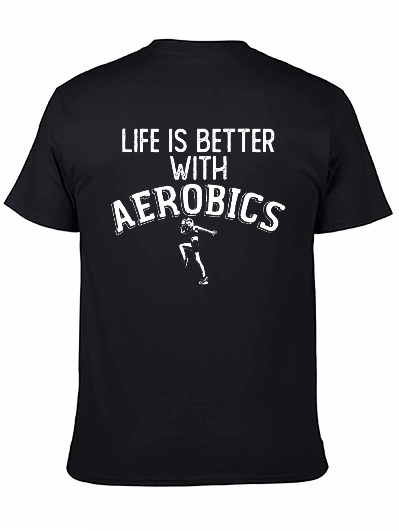 Life is Better With Aerobics T-Shirt