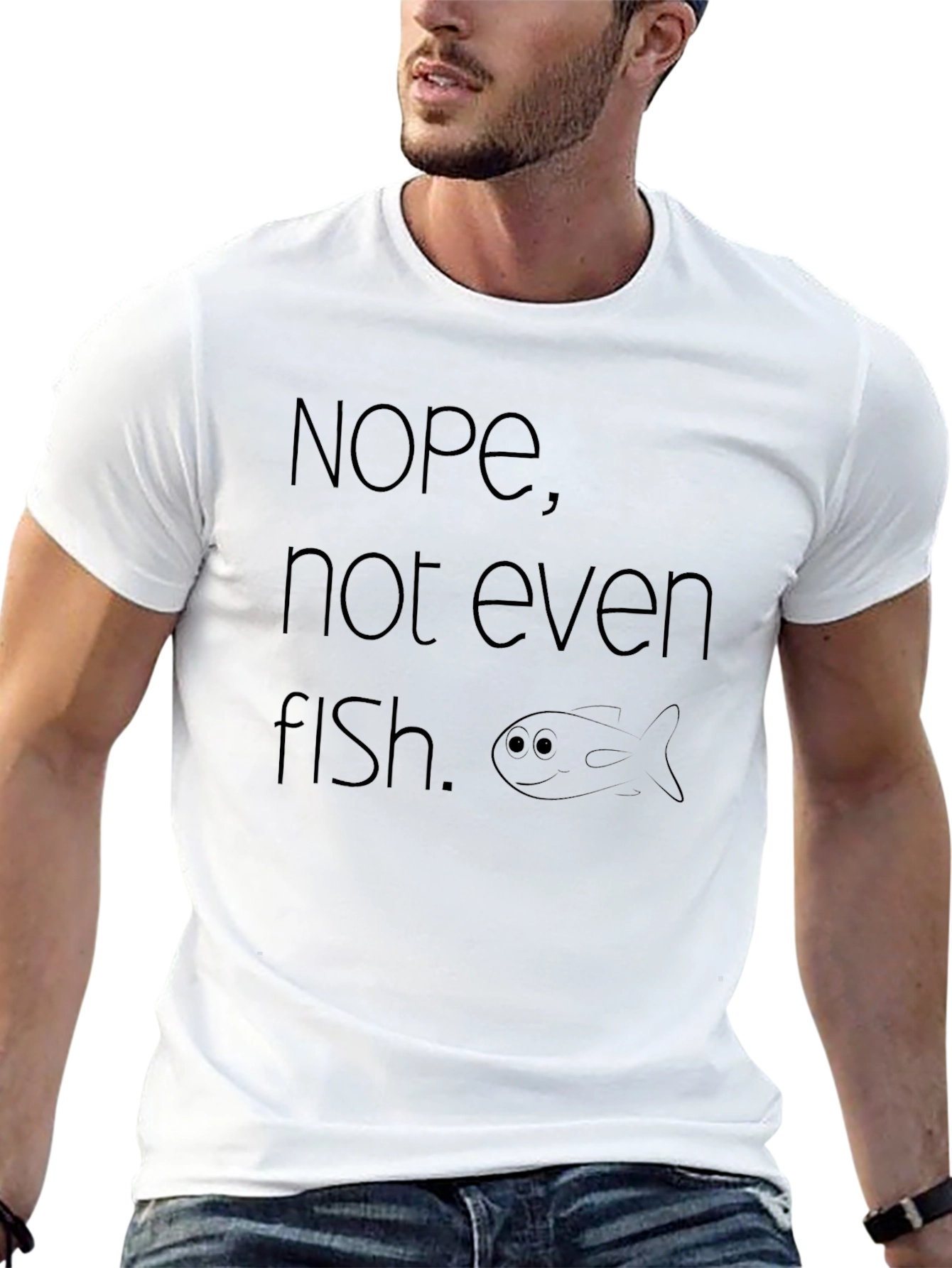 Nope Not Even Fish T-Shirt