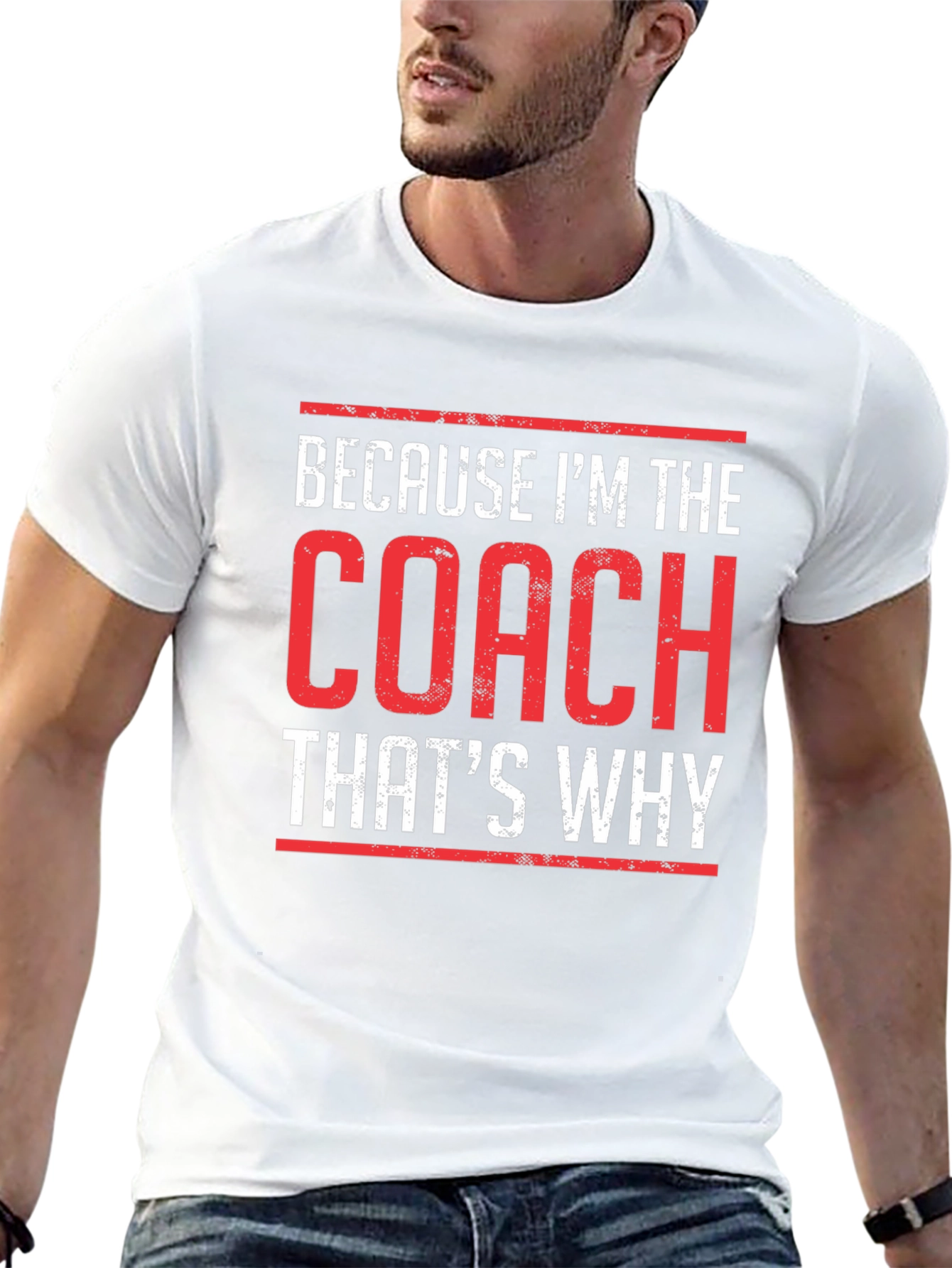 Because Im The Coach Thats Why T-Shirt