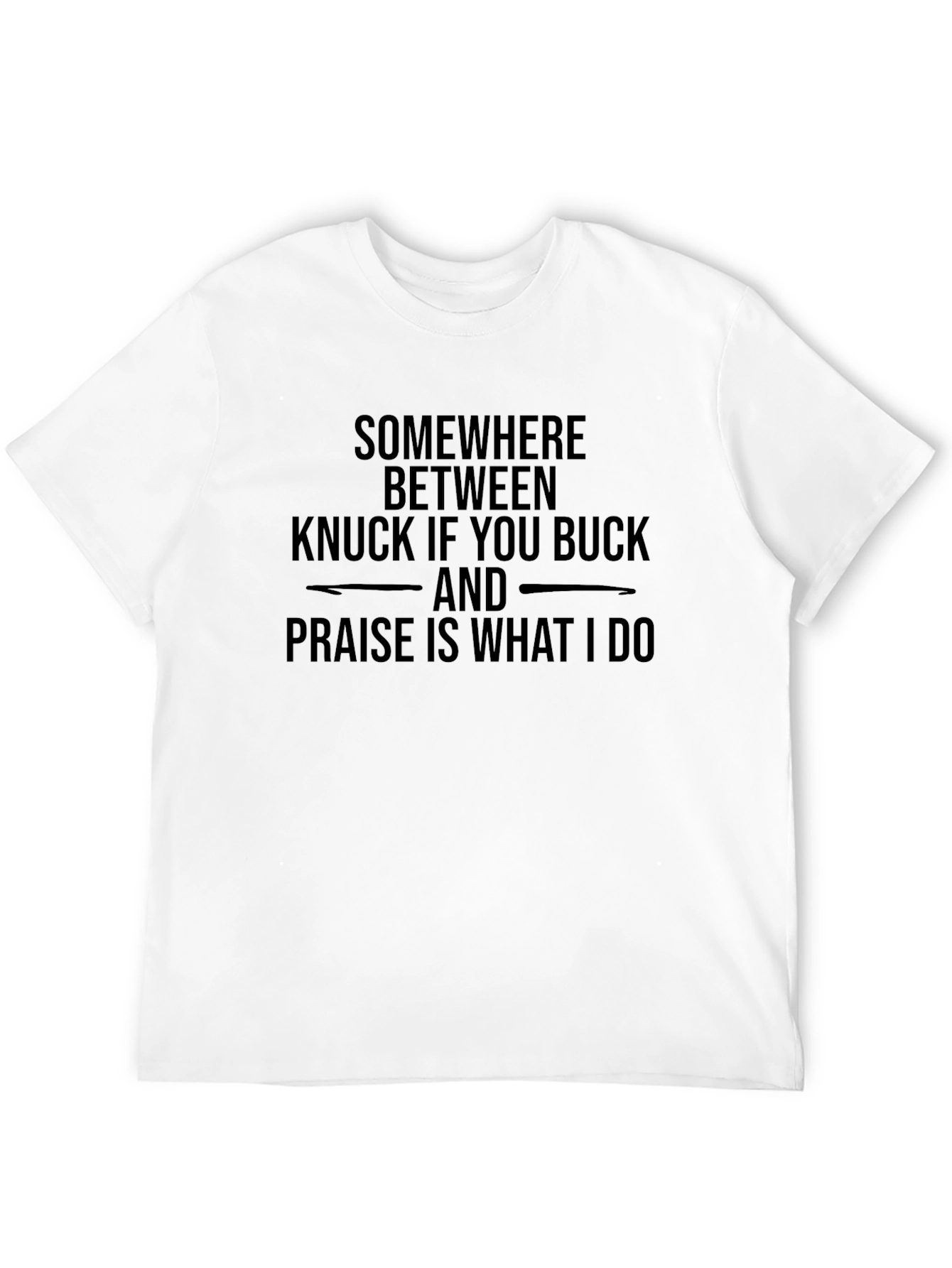 Knuck If You Buck & Praise T-Shirt
