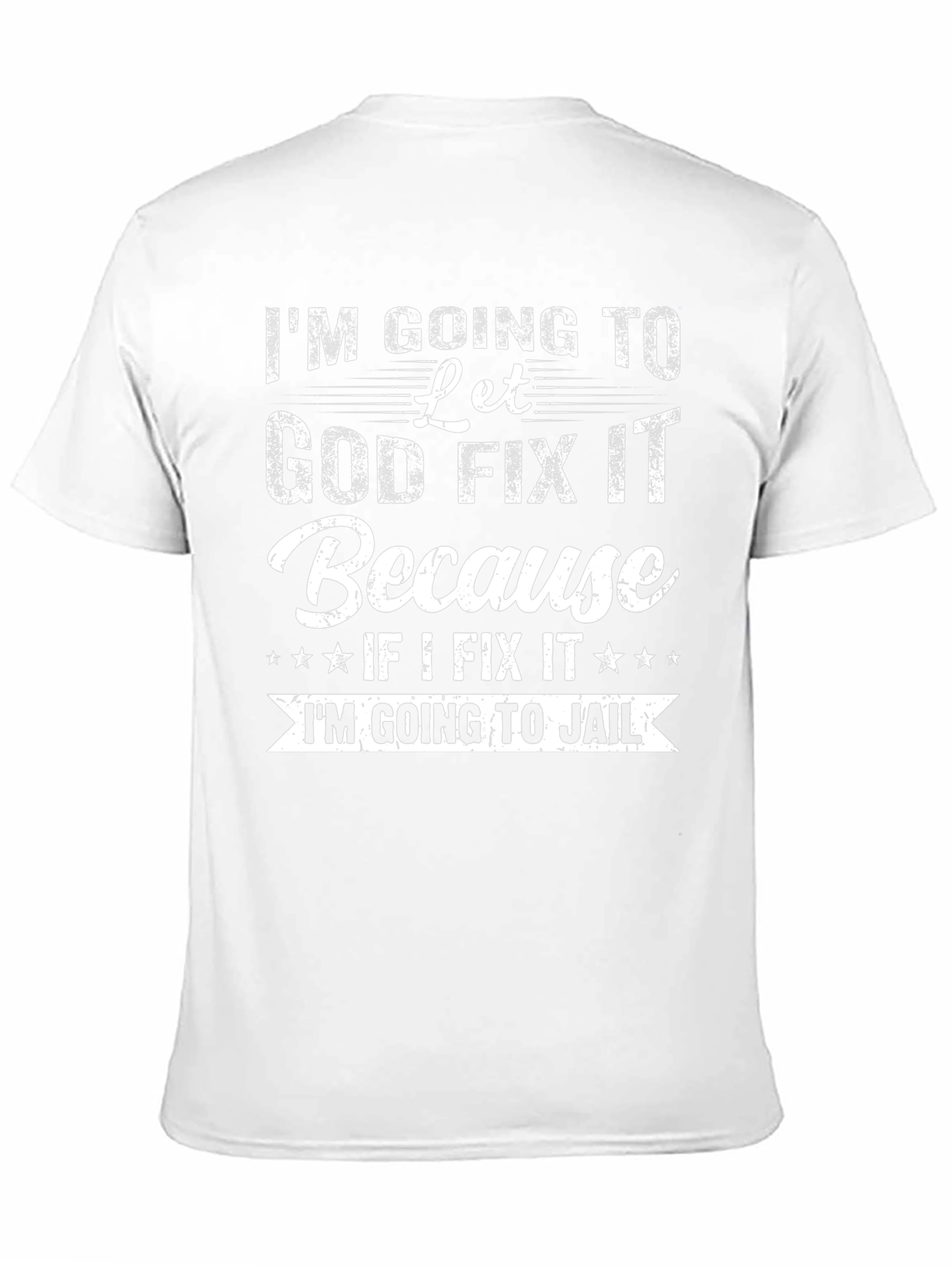 Im Going to Let God Fix It T-Shirt
