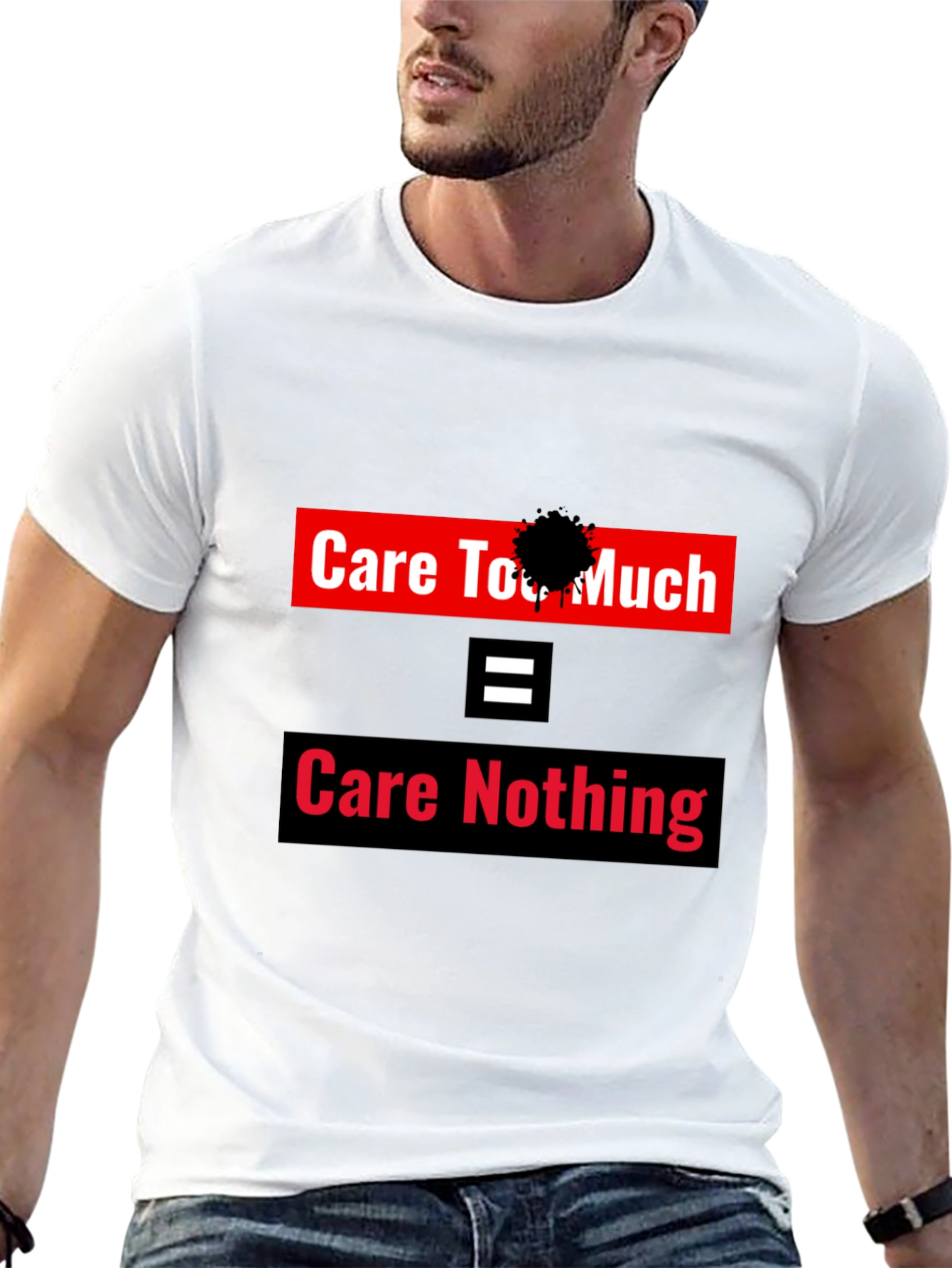 Care Too Much - Care Nothing Graphic Tee