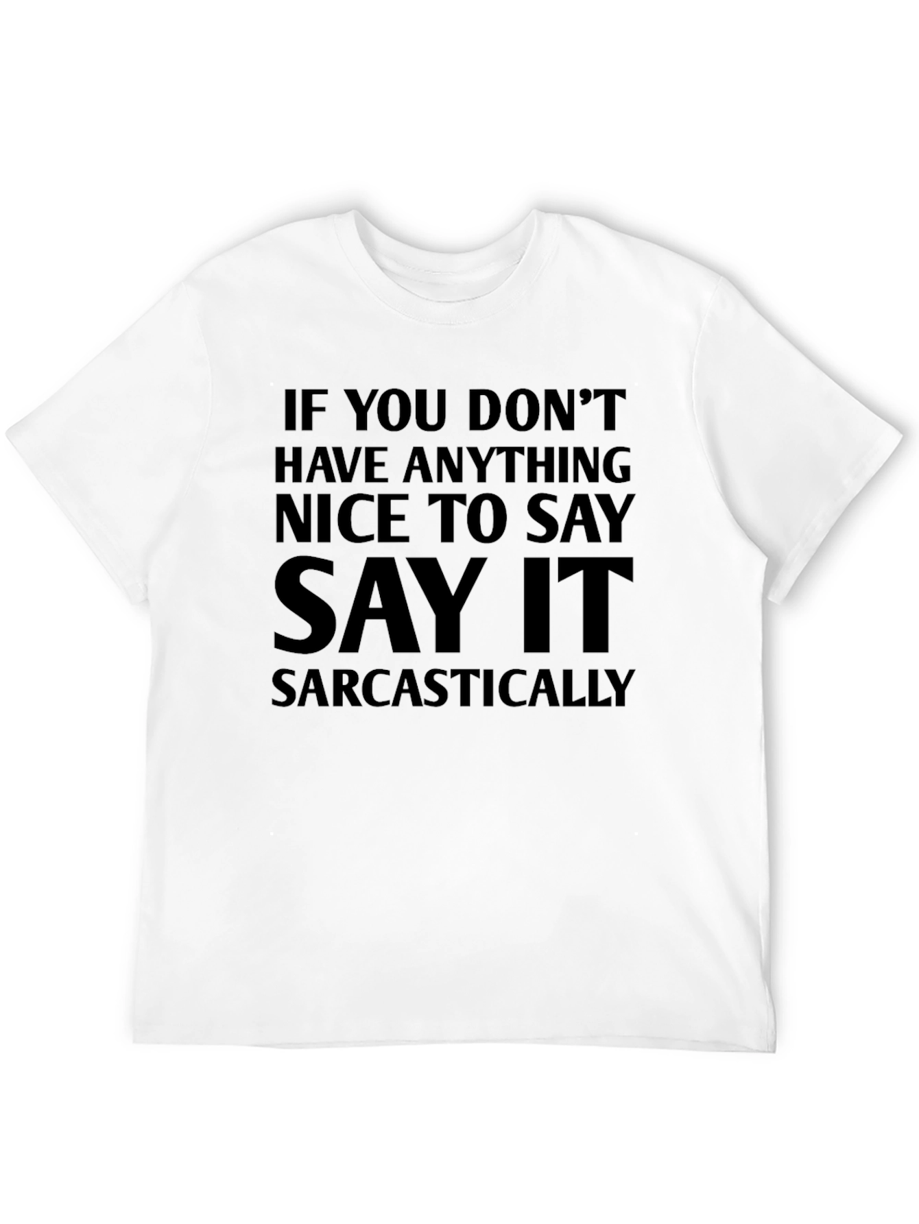 Sarcastic Sayings Graphic T-Shirt