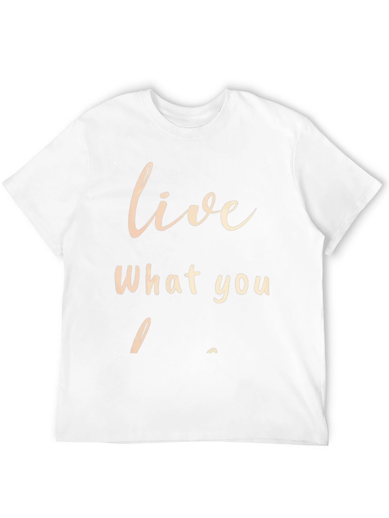 Live What You Love Graphic T-Shirt