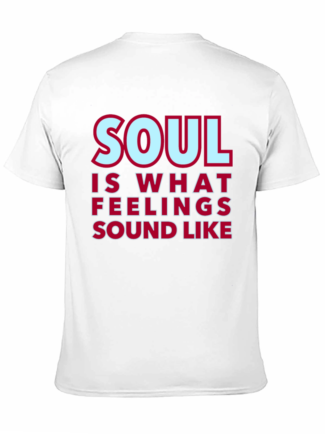 Soul Is What Feelings Sound Like T-Shirt