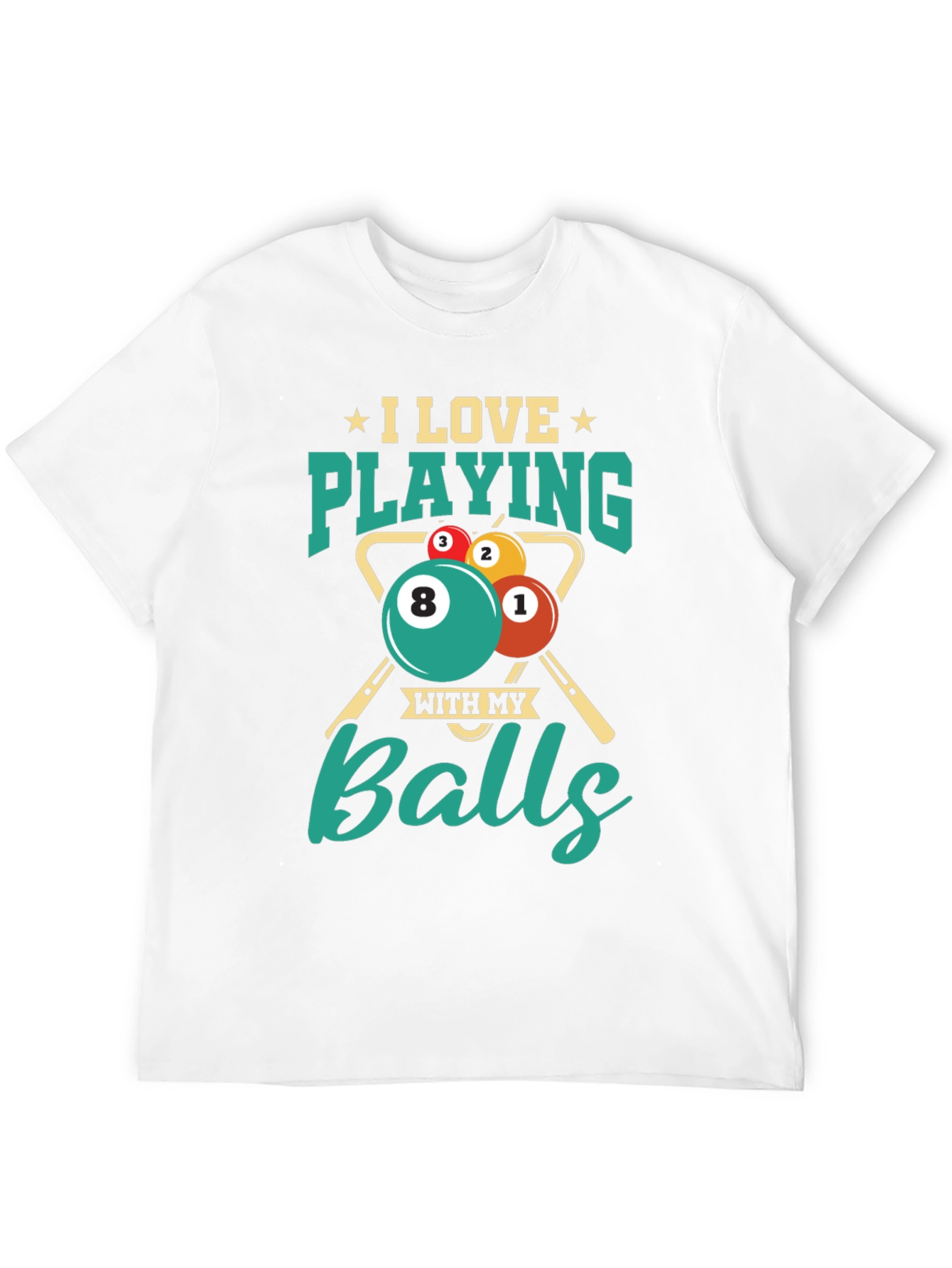 I Love Playing With My Balls T-Shirt