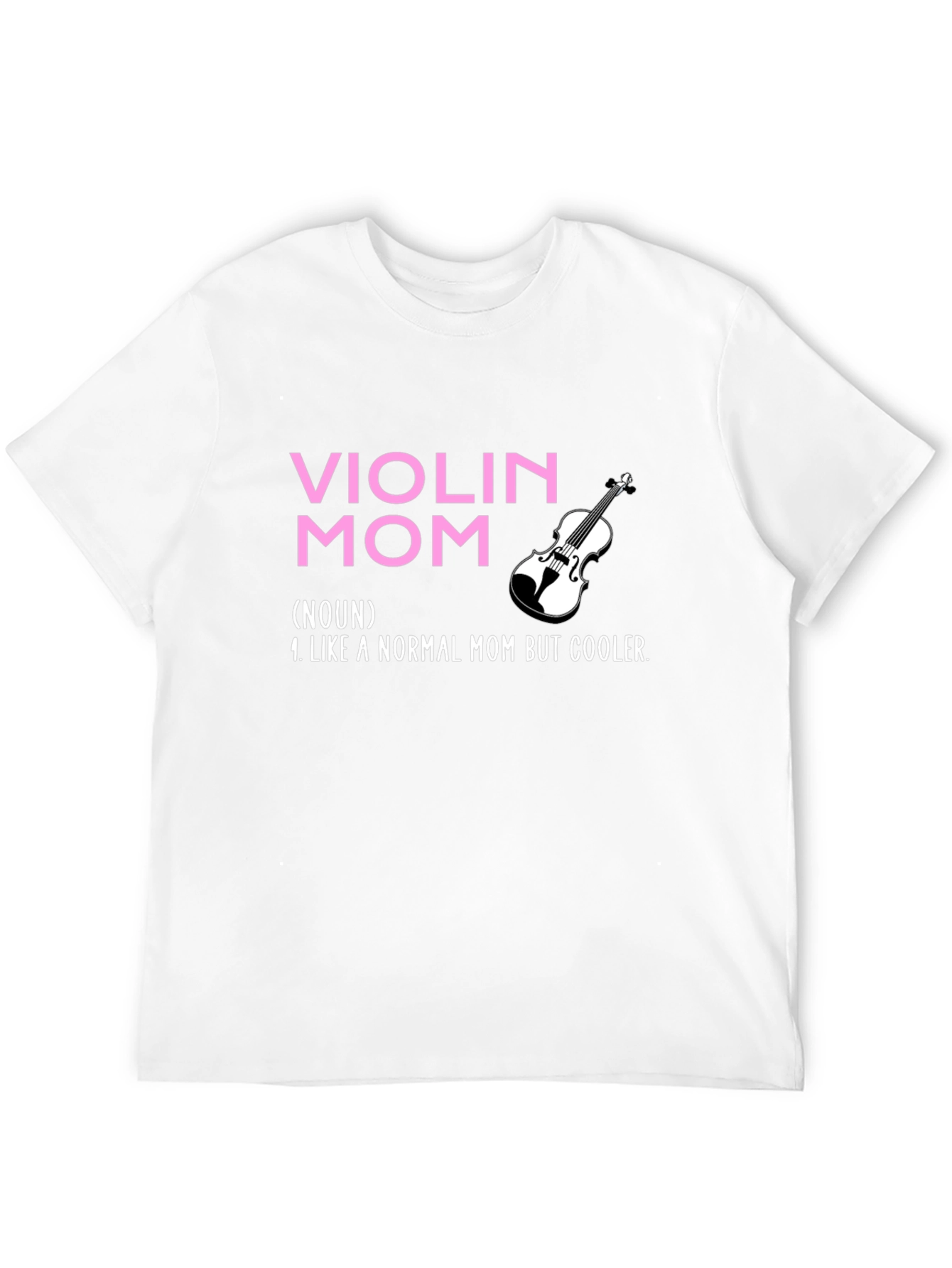 Violin Mom T-Shirt - Cool Mom Definition Tee