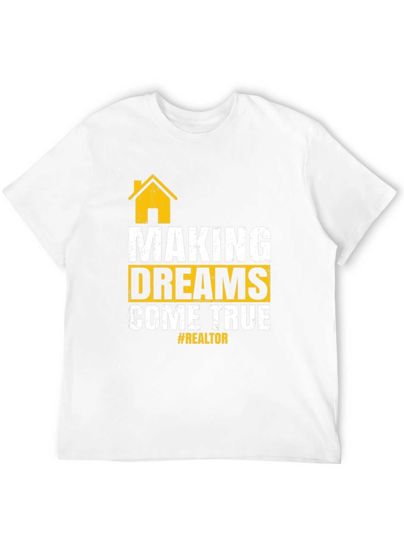 Making Dreams Come True Realtor T-Shirt