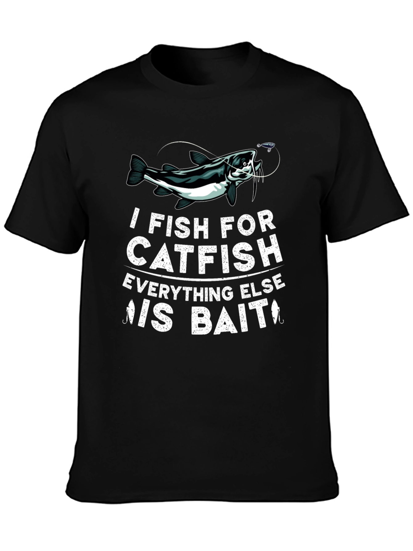 I Fish For Catfish T-Shirt