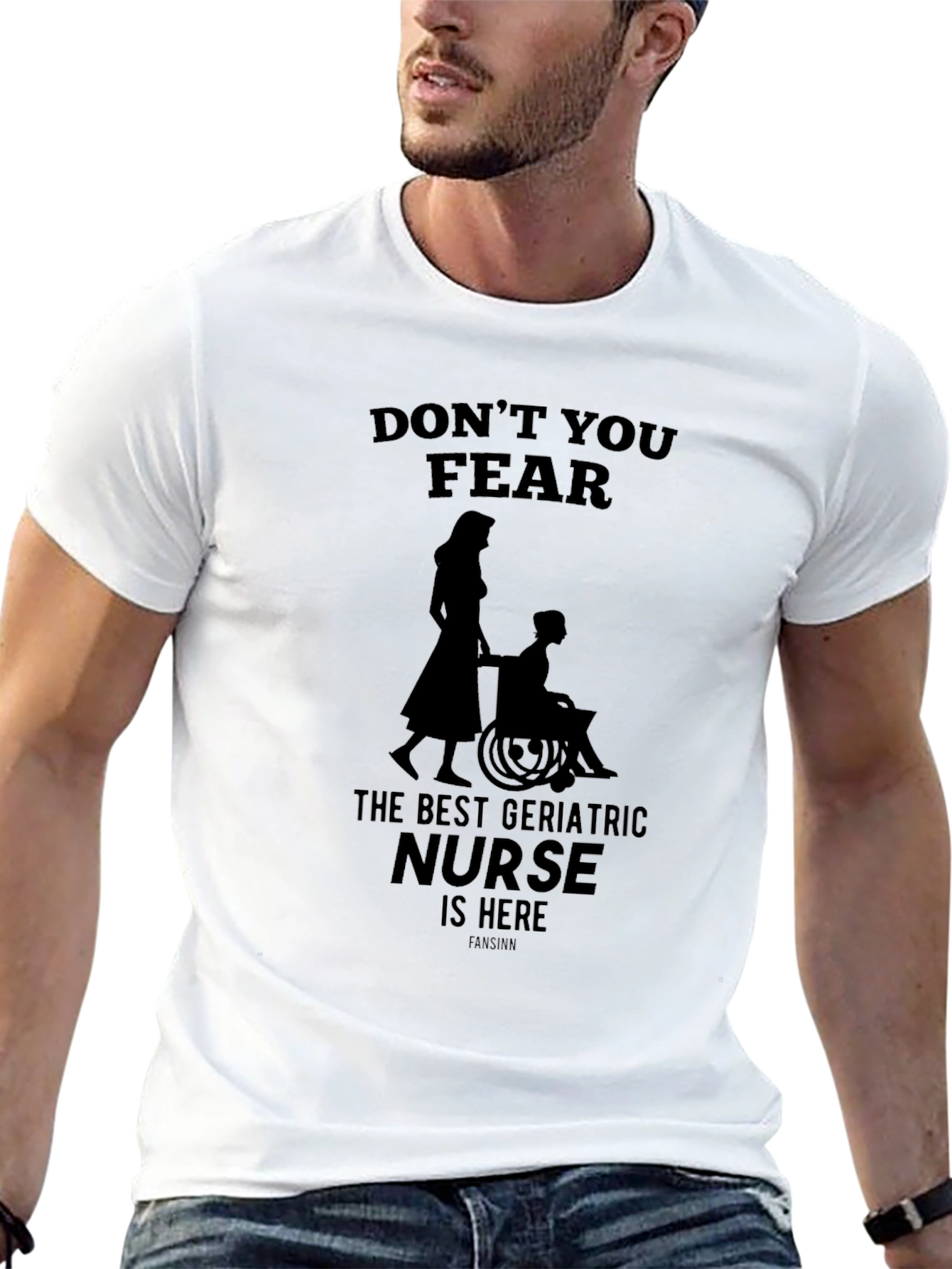 Geriatric Nurse T-Shirt - Dont You Fear!