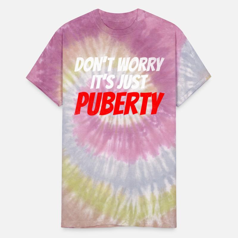Don't Worry It's Just Puberty Adolescence Teens