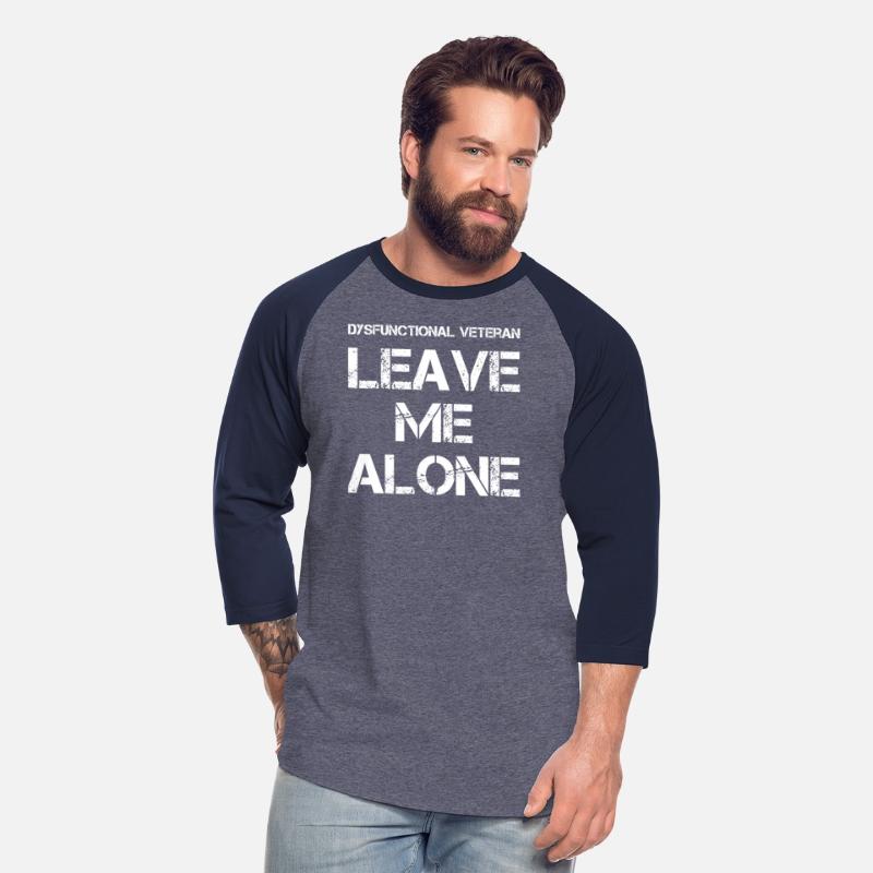 Dysfunctional Veteran Leave Me Alone (on back)