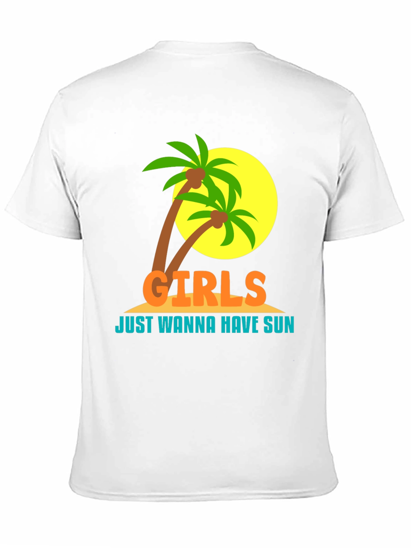 Girls Just Wanna Have Sun T-Shirt
