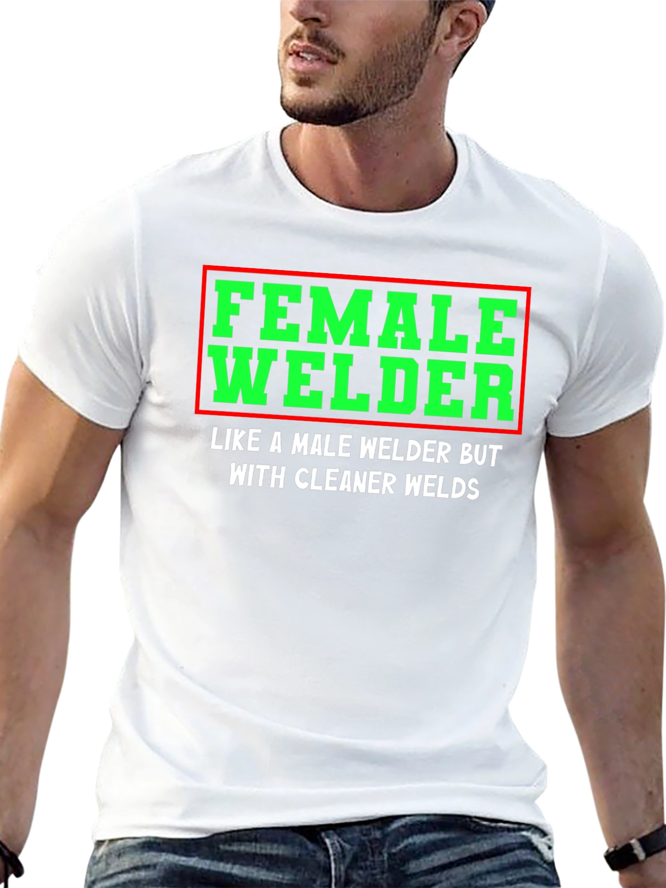 Female Welder T-Shirt - Clean Welds - Funny Gift