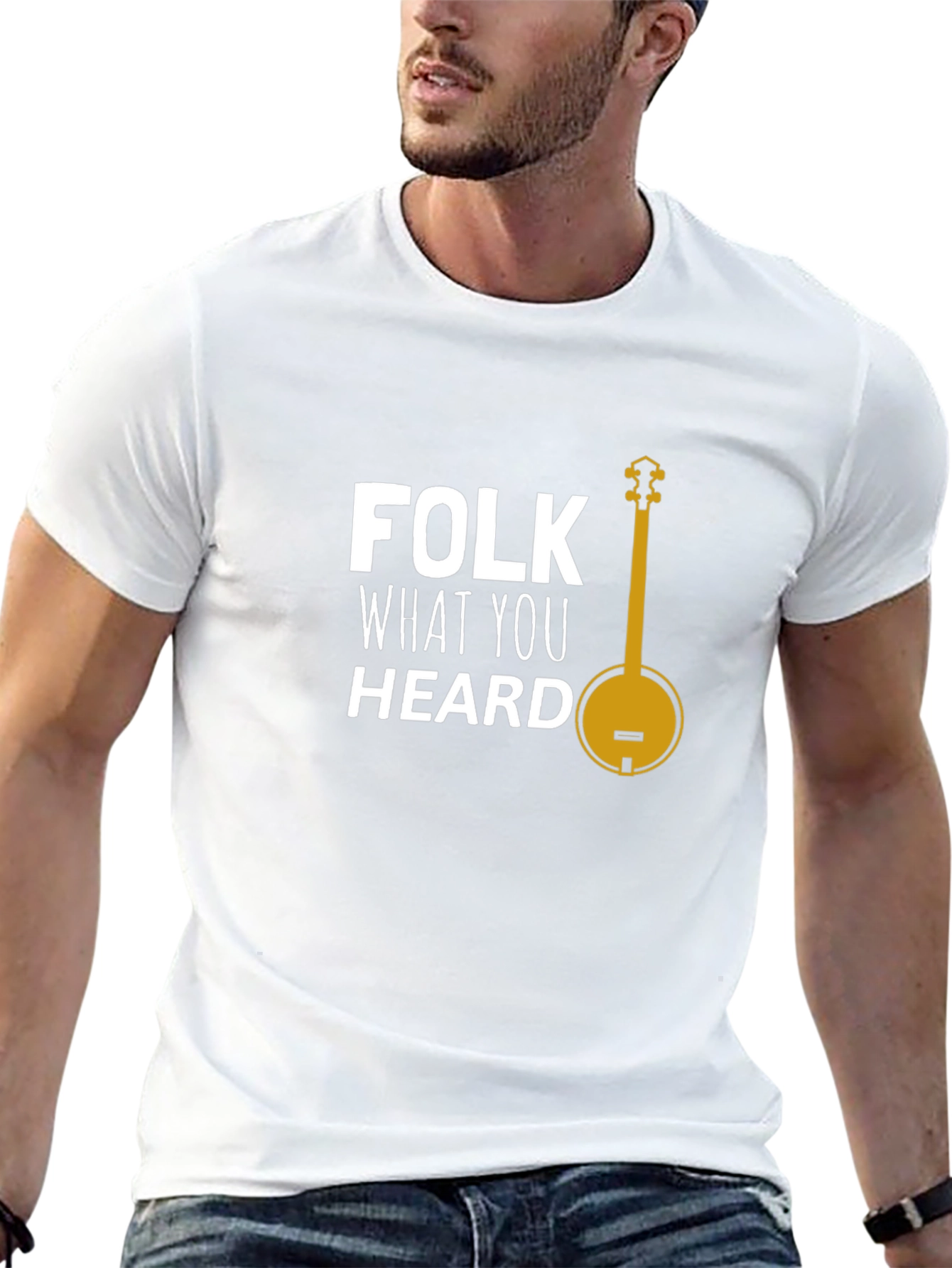 Folk What You Heard T-Shirt