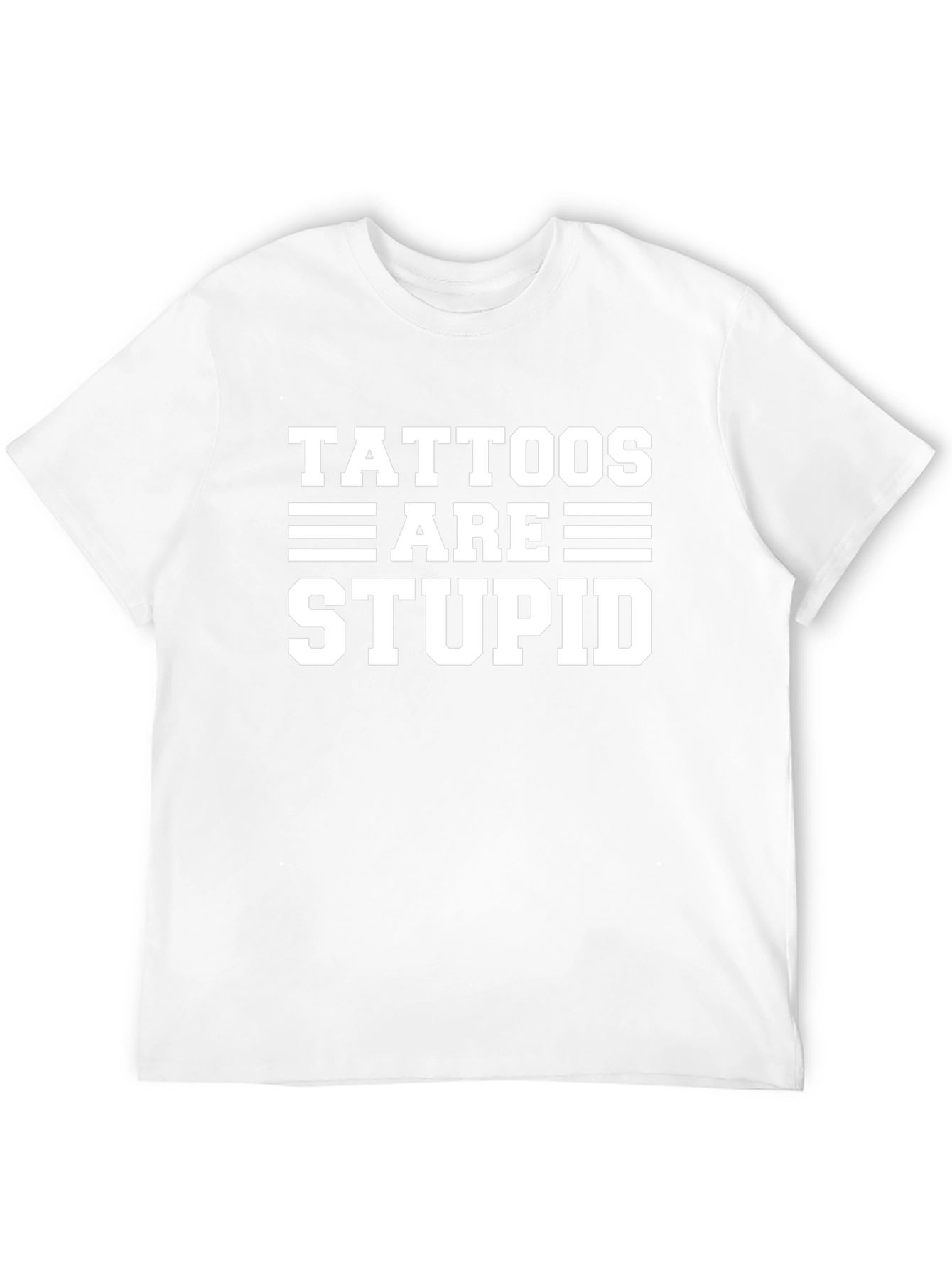 Tattoos Are Stupid Funny Sarcastic Graphic T-Shirt