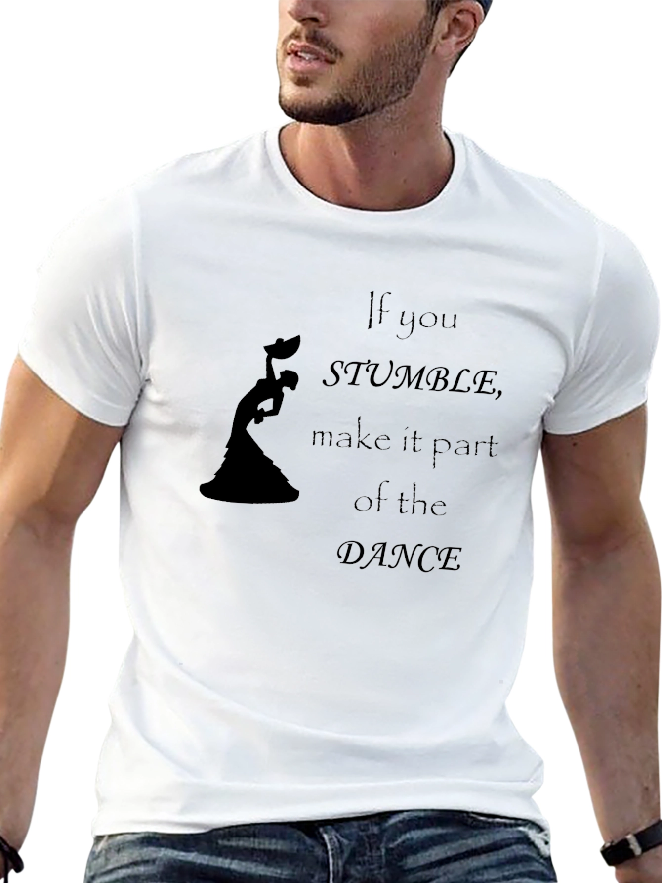 If You Stumble Dance Graphic T-Shirt