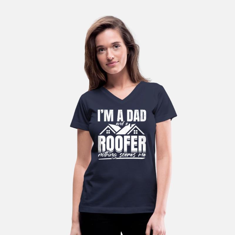 I'm A Dad And A Roofer Nothing Scares Me - Roofer