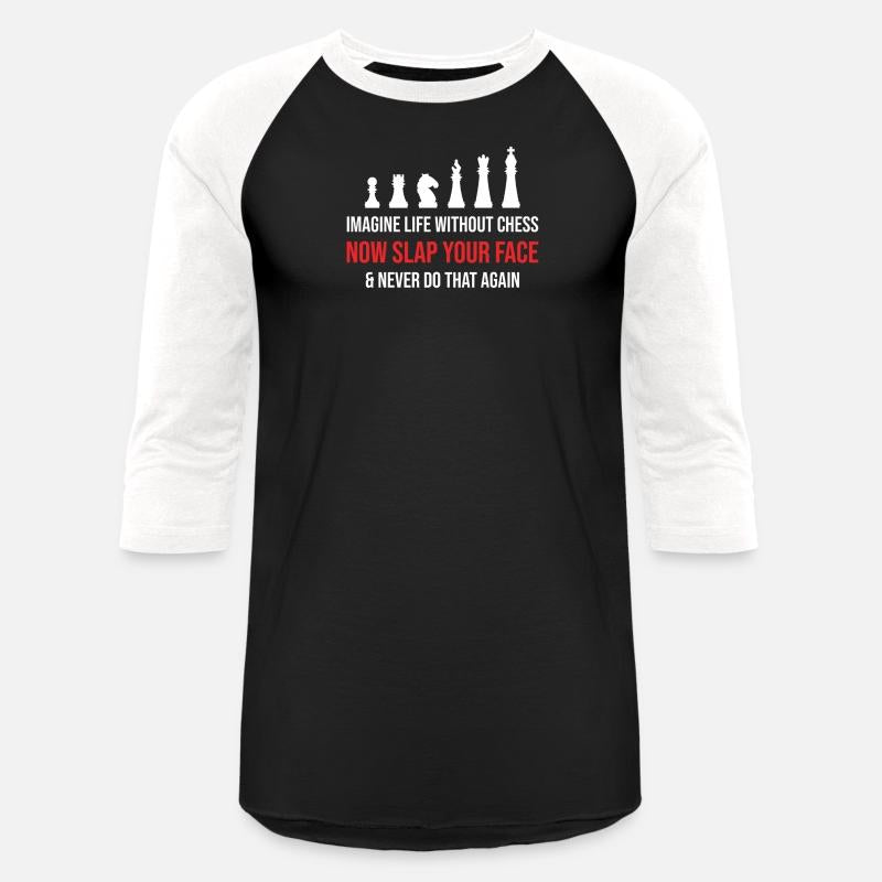 Imagine Life Without Chess