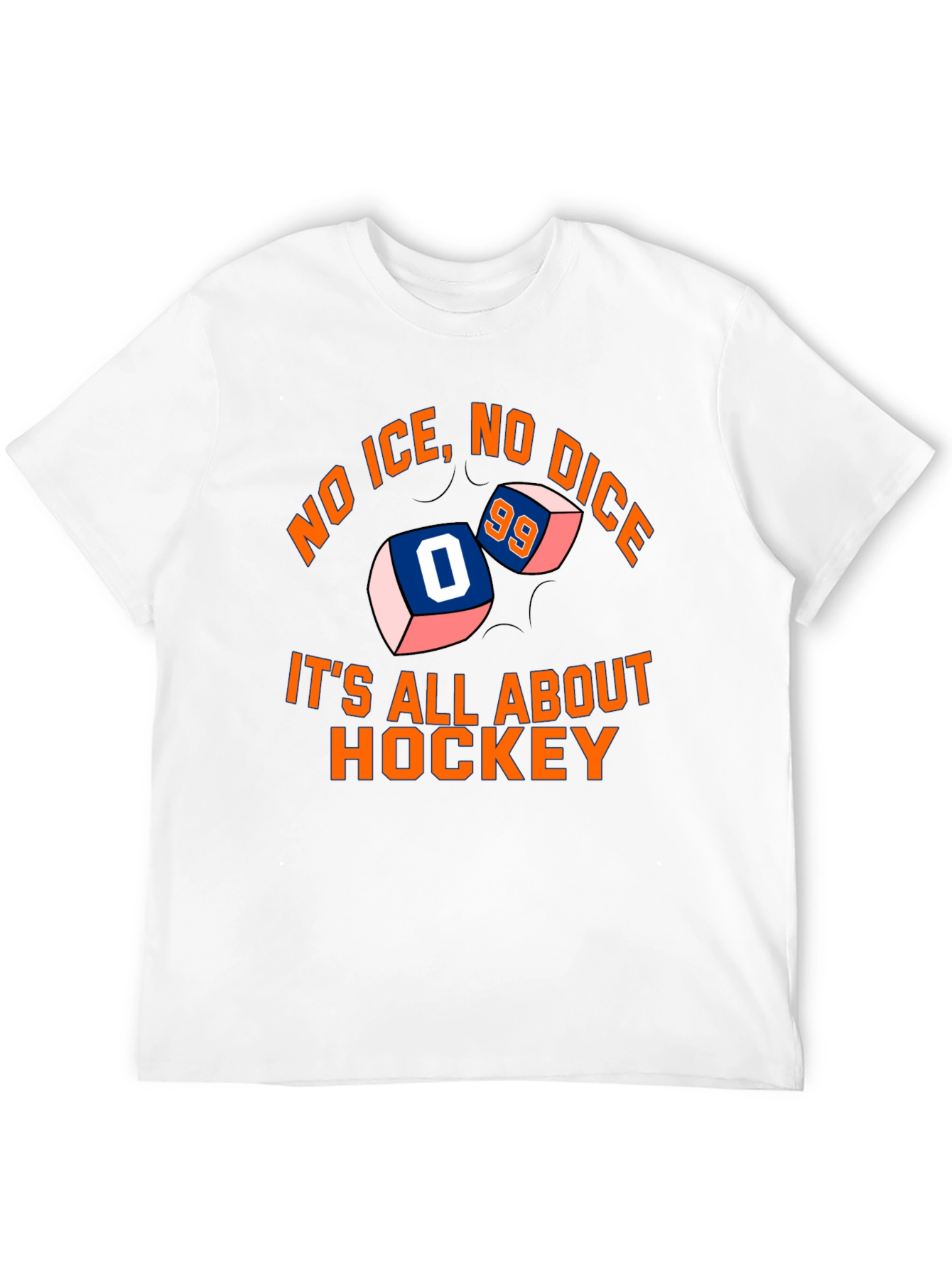 No Ice No Dice Its All About Hockey T-Shirt